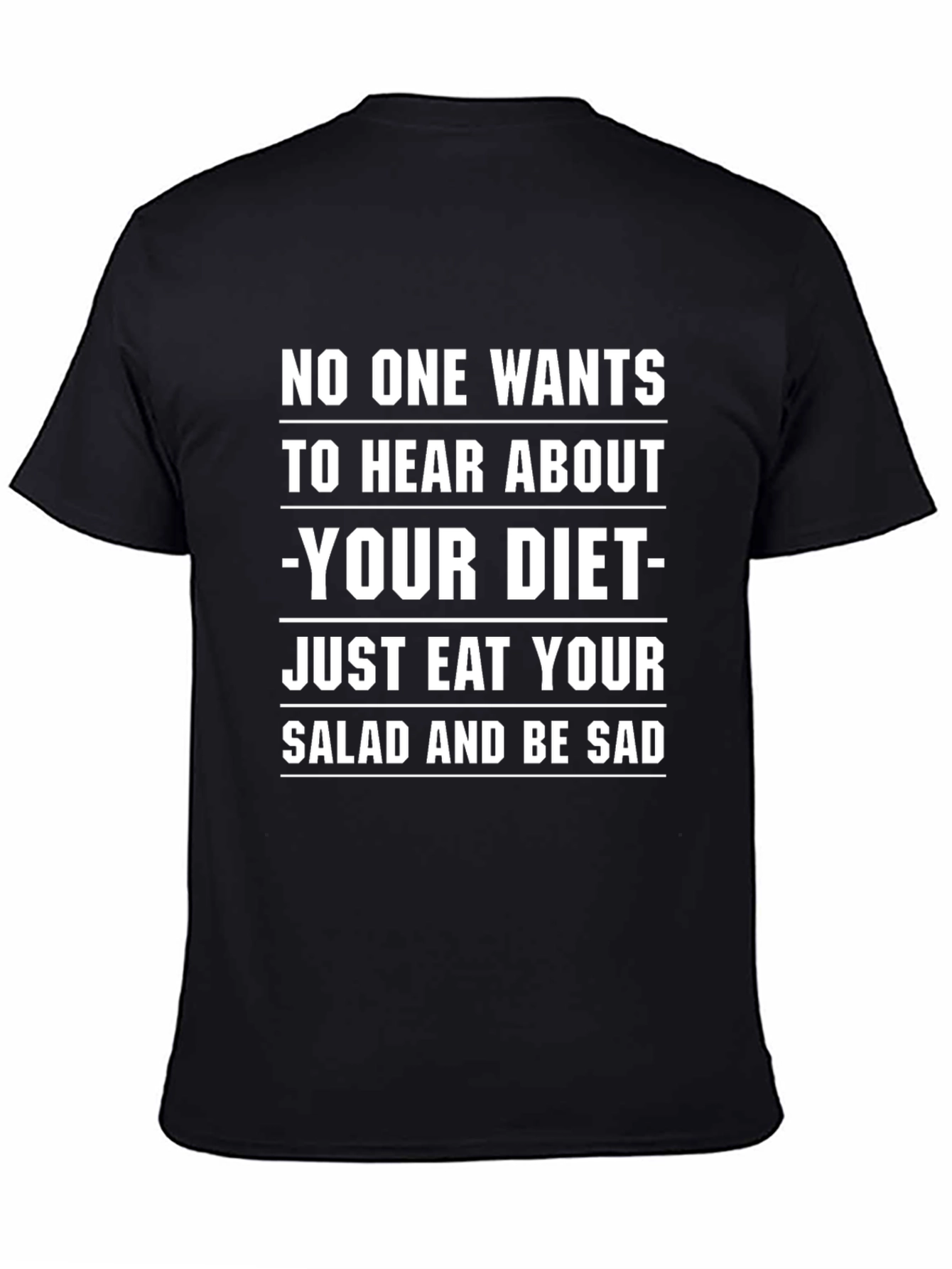 Black Diet Humor T-Shirt - Eat Your Salad and Be Sad view 4