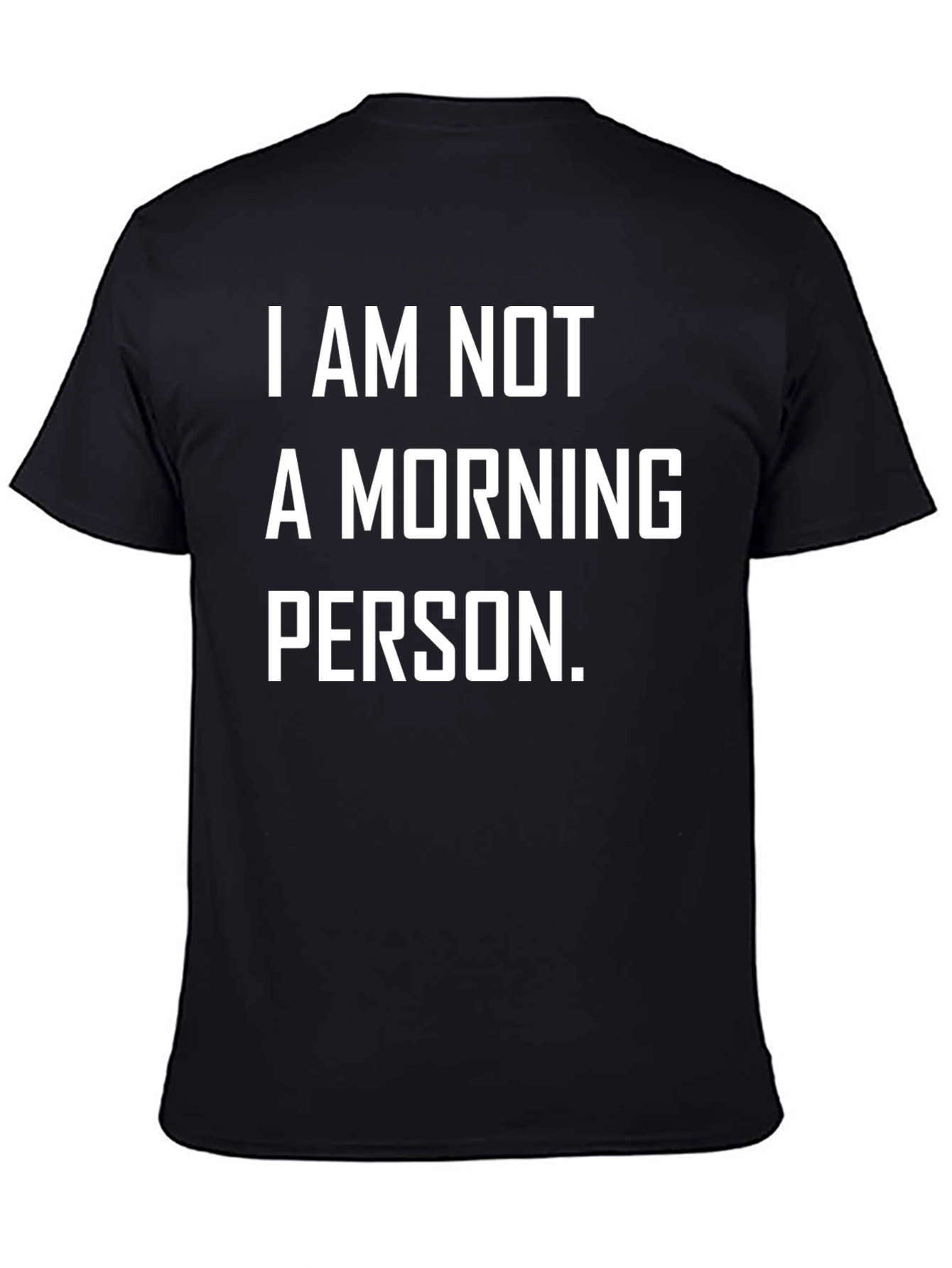 Black I AM NOT A MORNING PERSON. Graphic T-Shirt view 4