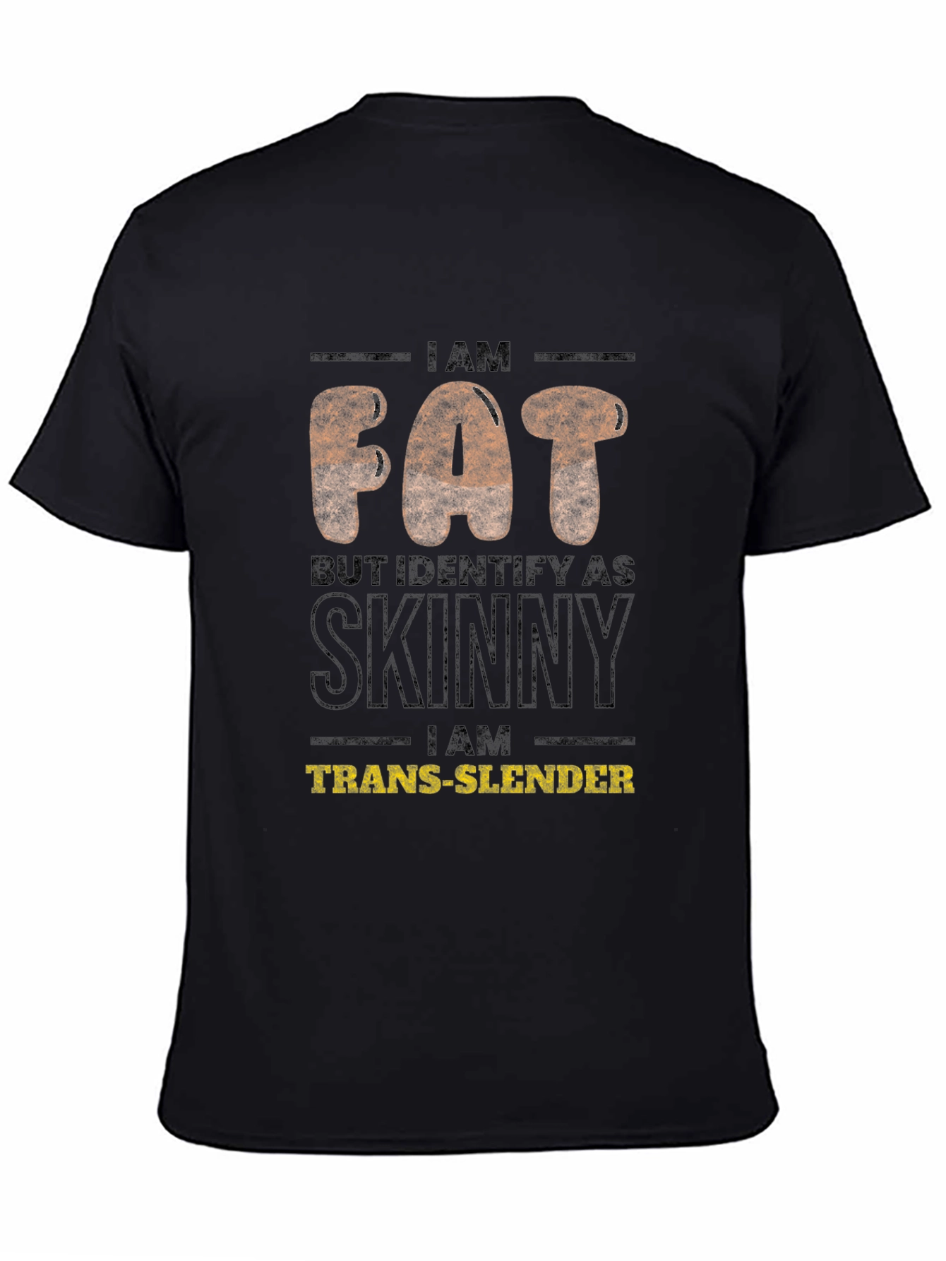 Black I Am Fat But Identify As Skinny Humor Tee view 4