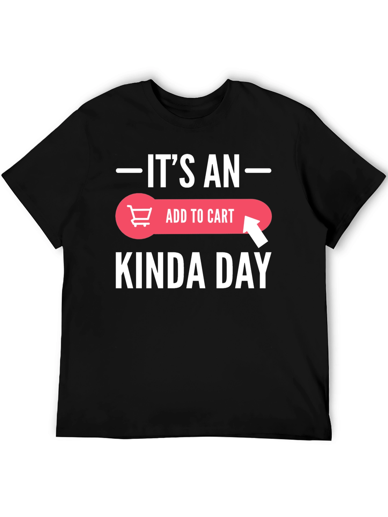 Black It's an Add to Cart Kinda Day T-Shirt view 5