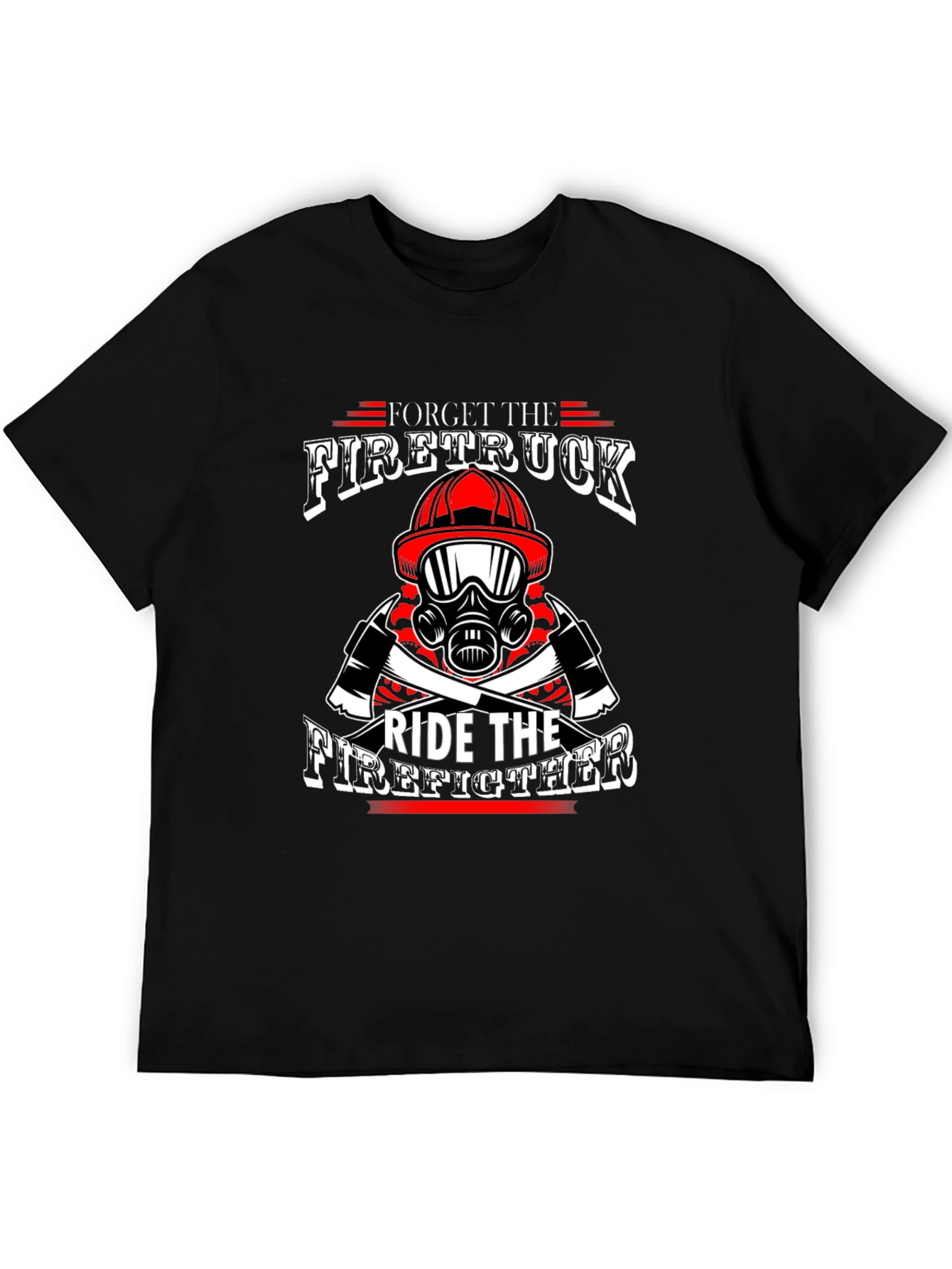 Black Forget Firetruck, Ride Firefighter Black T-Shirt view 5
