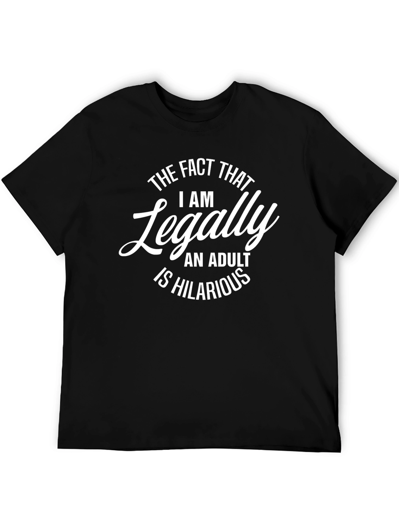 Hilarious Adulting T-Shirt - Legally Adult Graphic Tee - 5