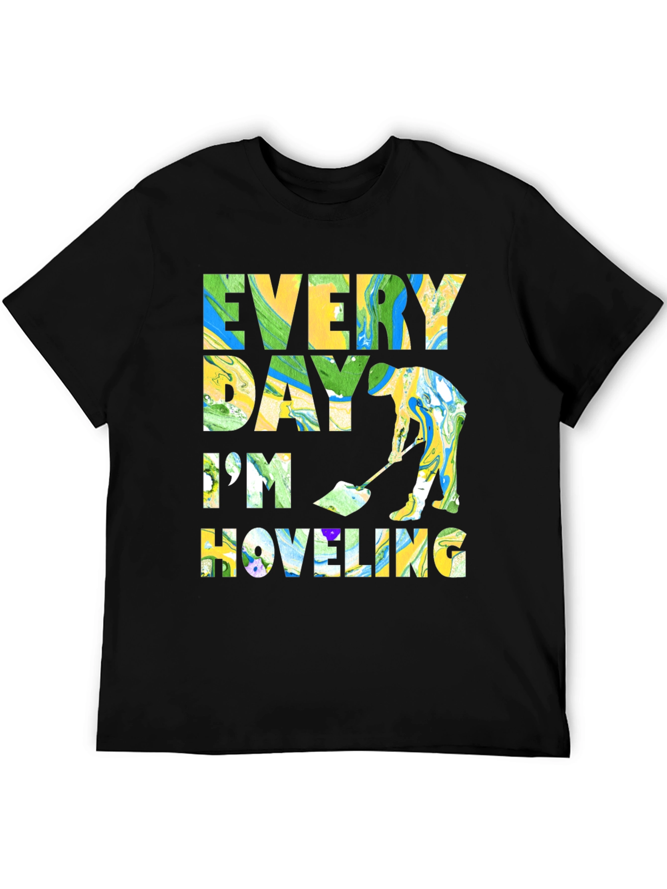 Black Every Day I'm Hoveling T-Shirt Funny Novelty Humor Tee view 5