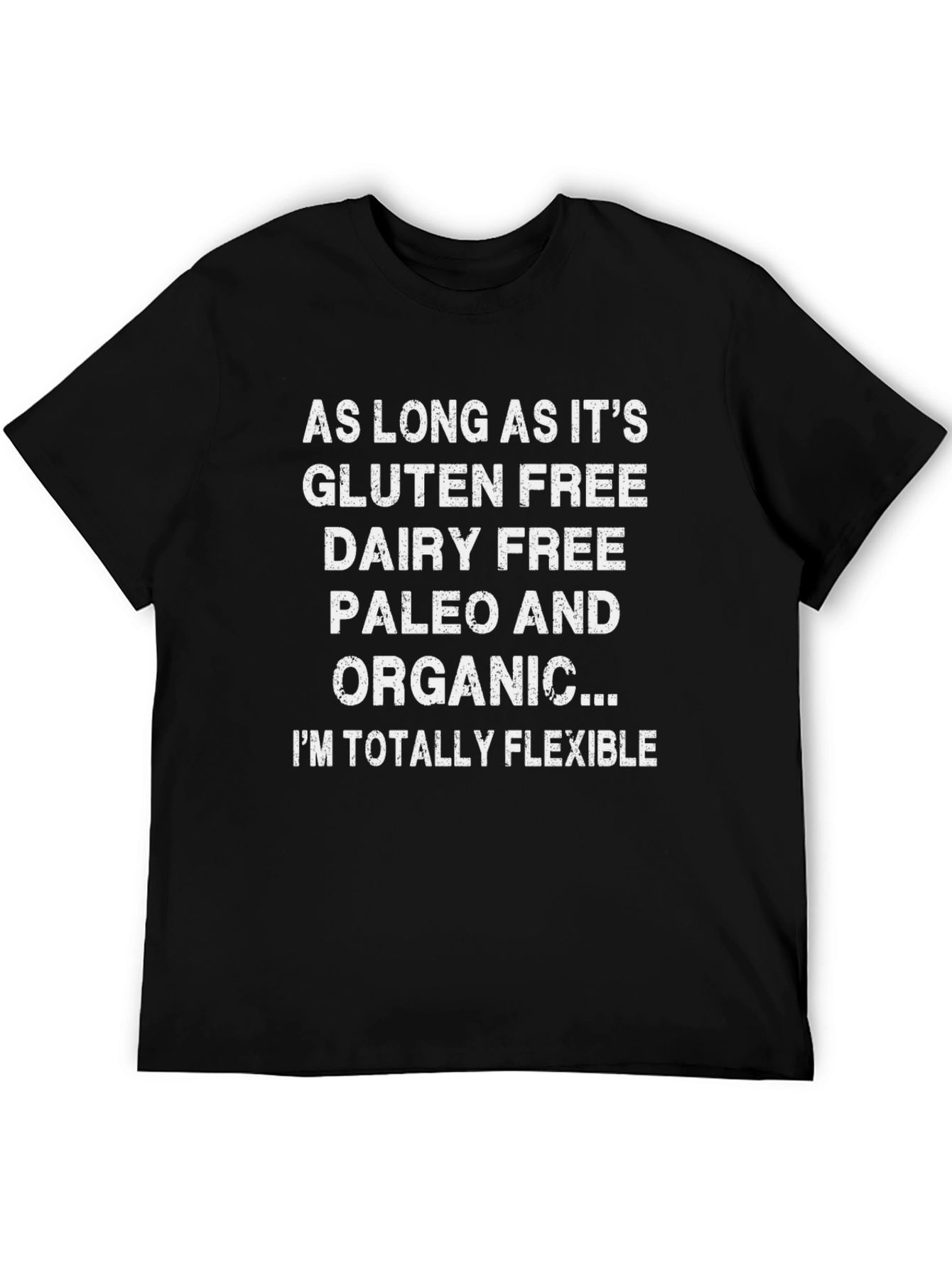Funny Foodie T-Shirt: Gluten Free Dairy Free Paleo Organic Flexible - 5