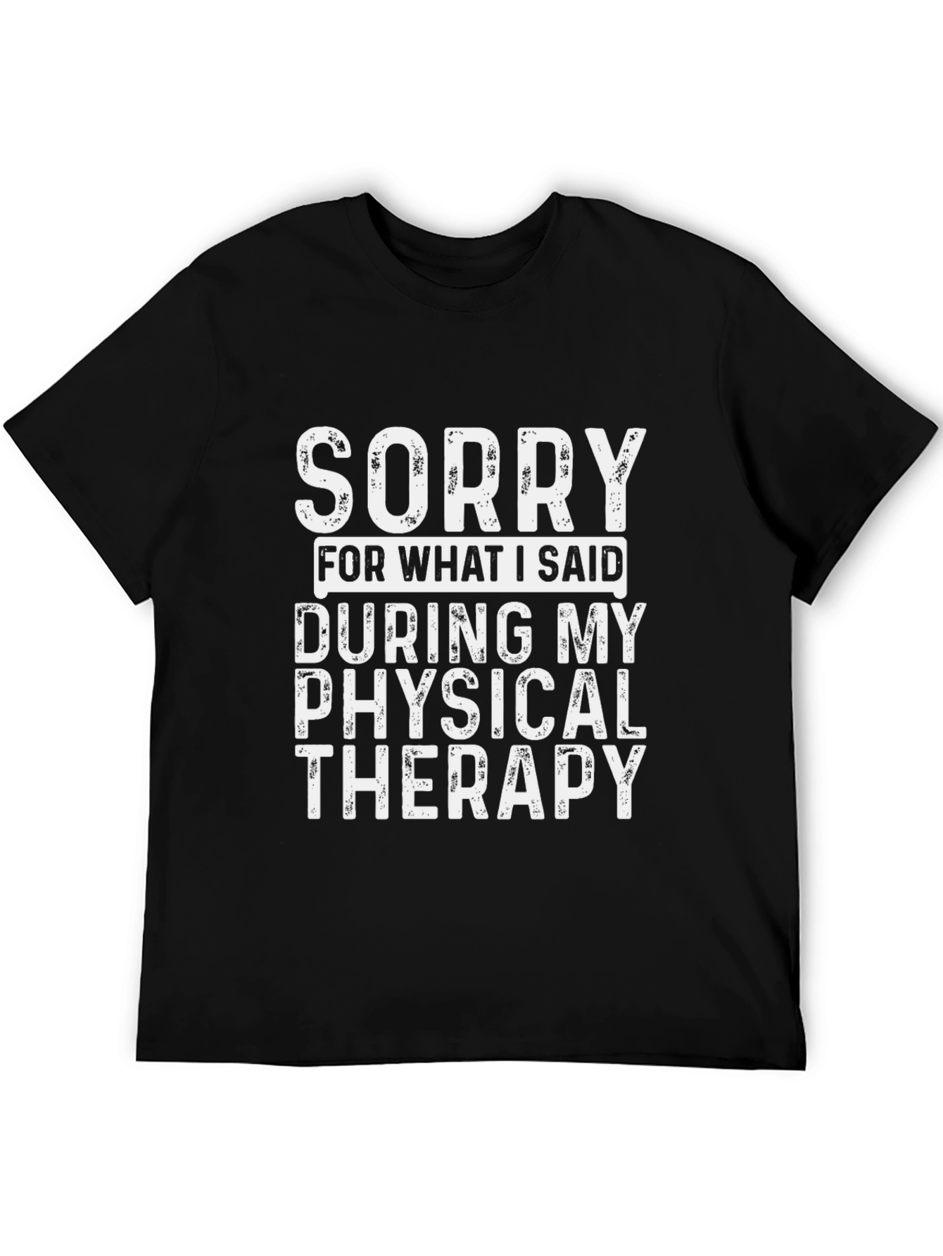 Black Sorry T-Shirt: Physical Therapy Humor Tee view 5