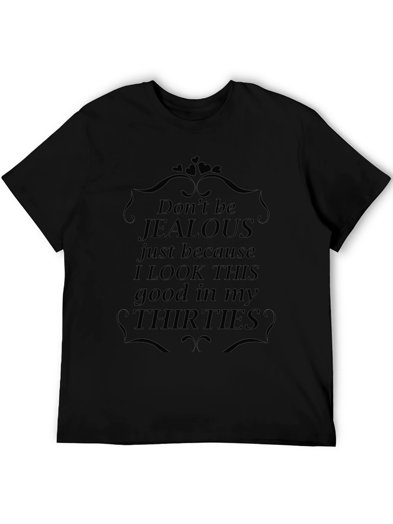 Black Funny 30th Birthday T-Shirt - Don't Be Jealous view 5