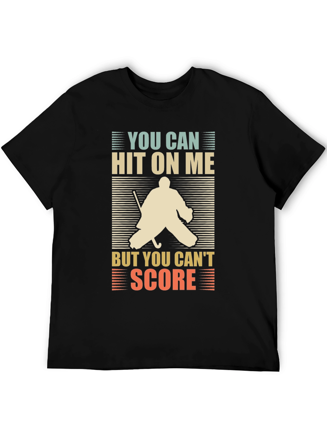 Black Hockey Goalie T-Shirt: You Can Hit On Me, But You Can't Score view 5