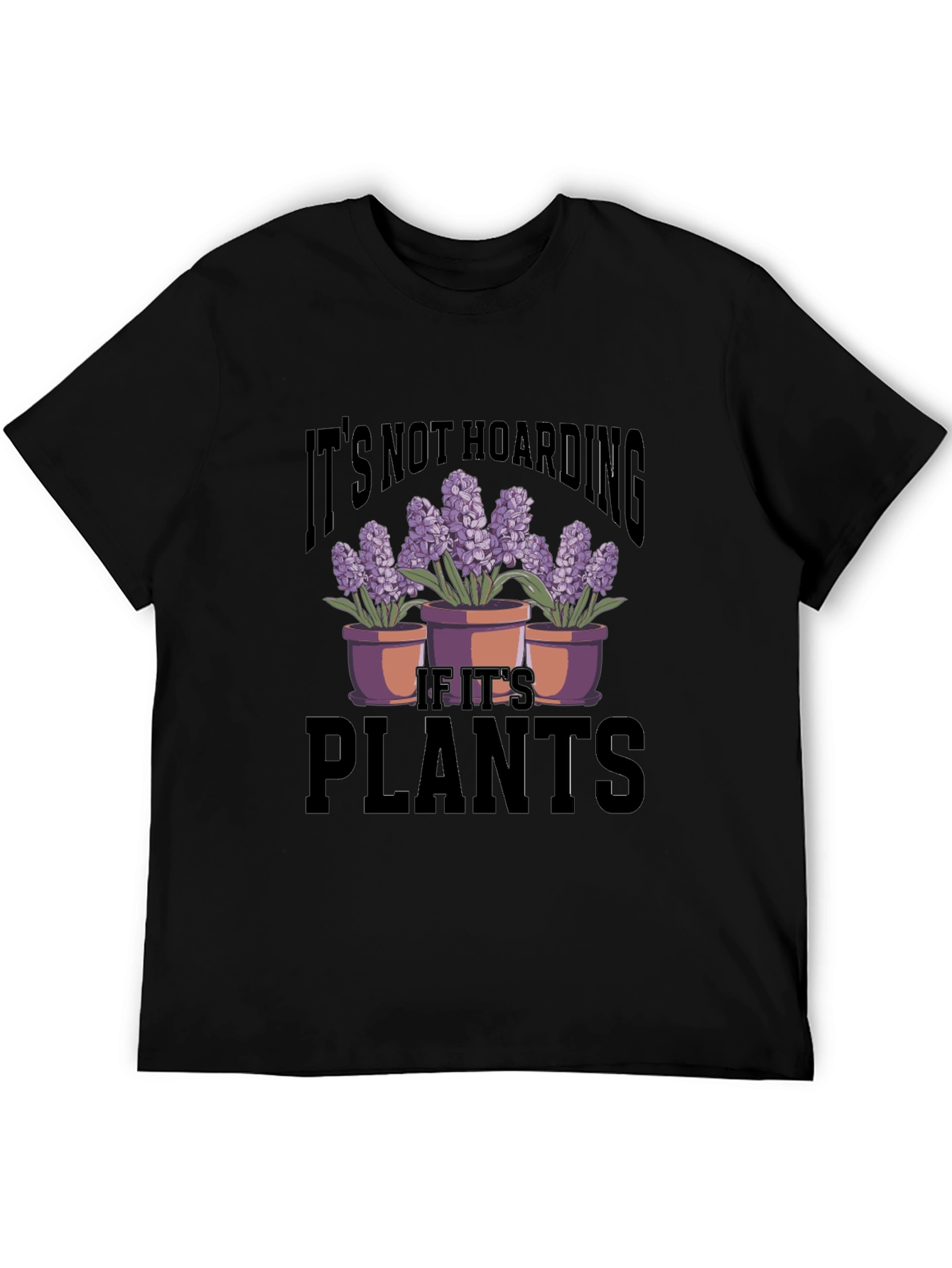 Black Plant Lover T-Shirt - It's Not Hoarding view 5