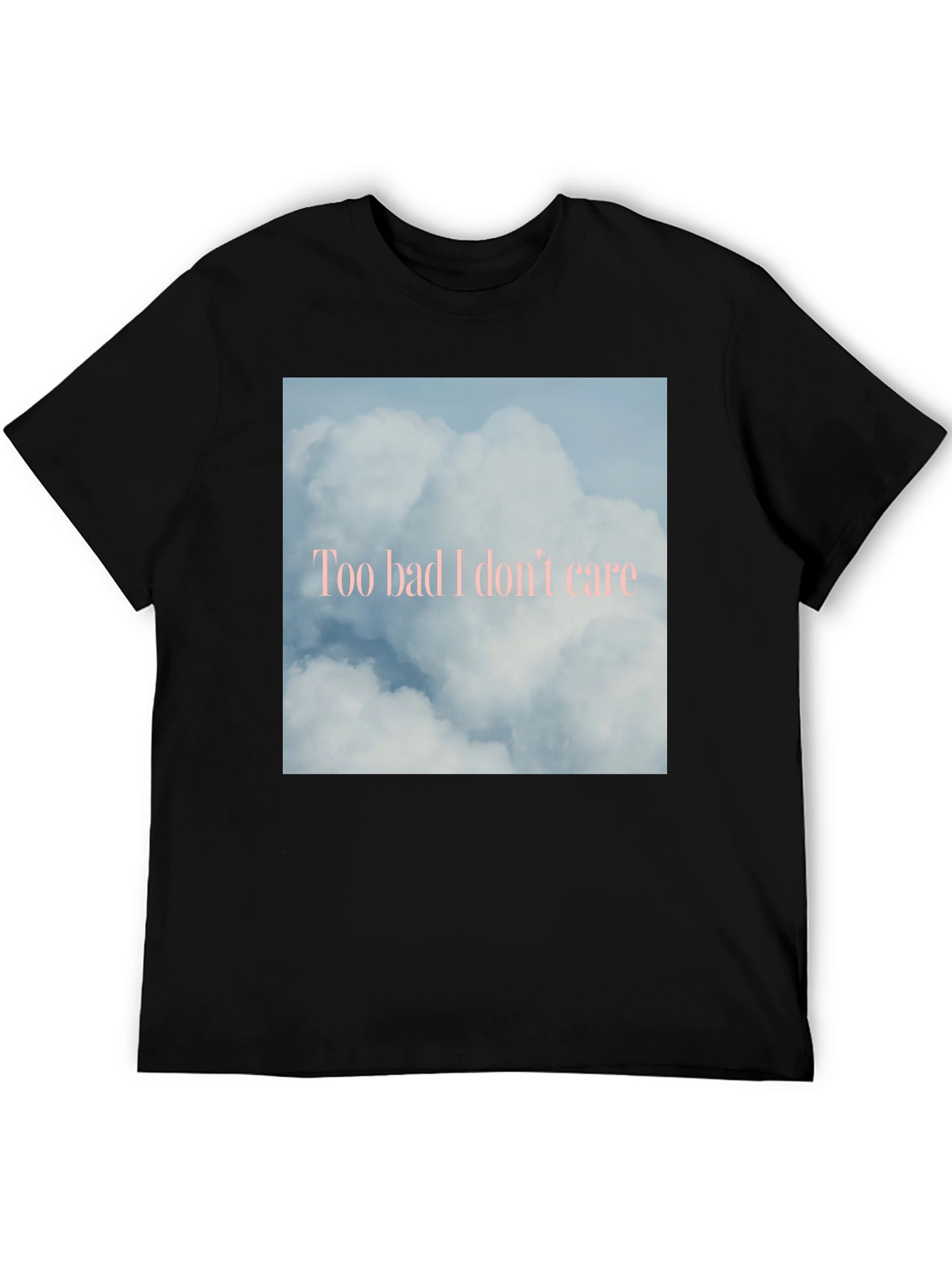 Black Too Bad I Don't Care Cloud Graphic Tee view 5