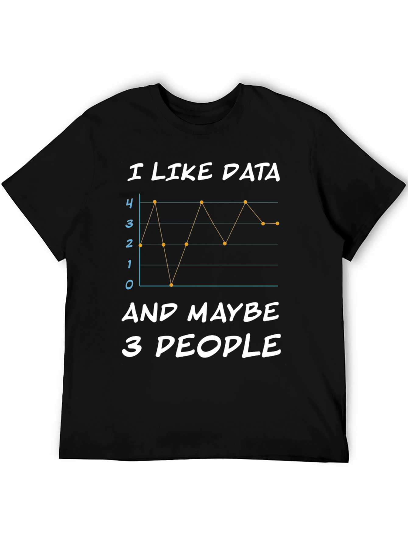 Black I Like Data and Maybe 3 People Black T-Shirt view 5