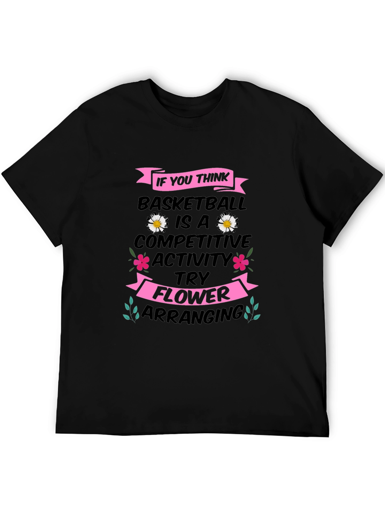 Black Basketball vs. Flower Arranging T-Shirt view 5