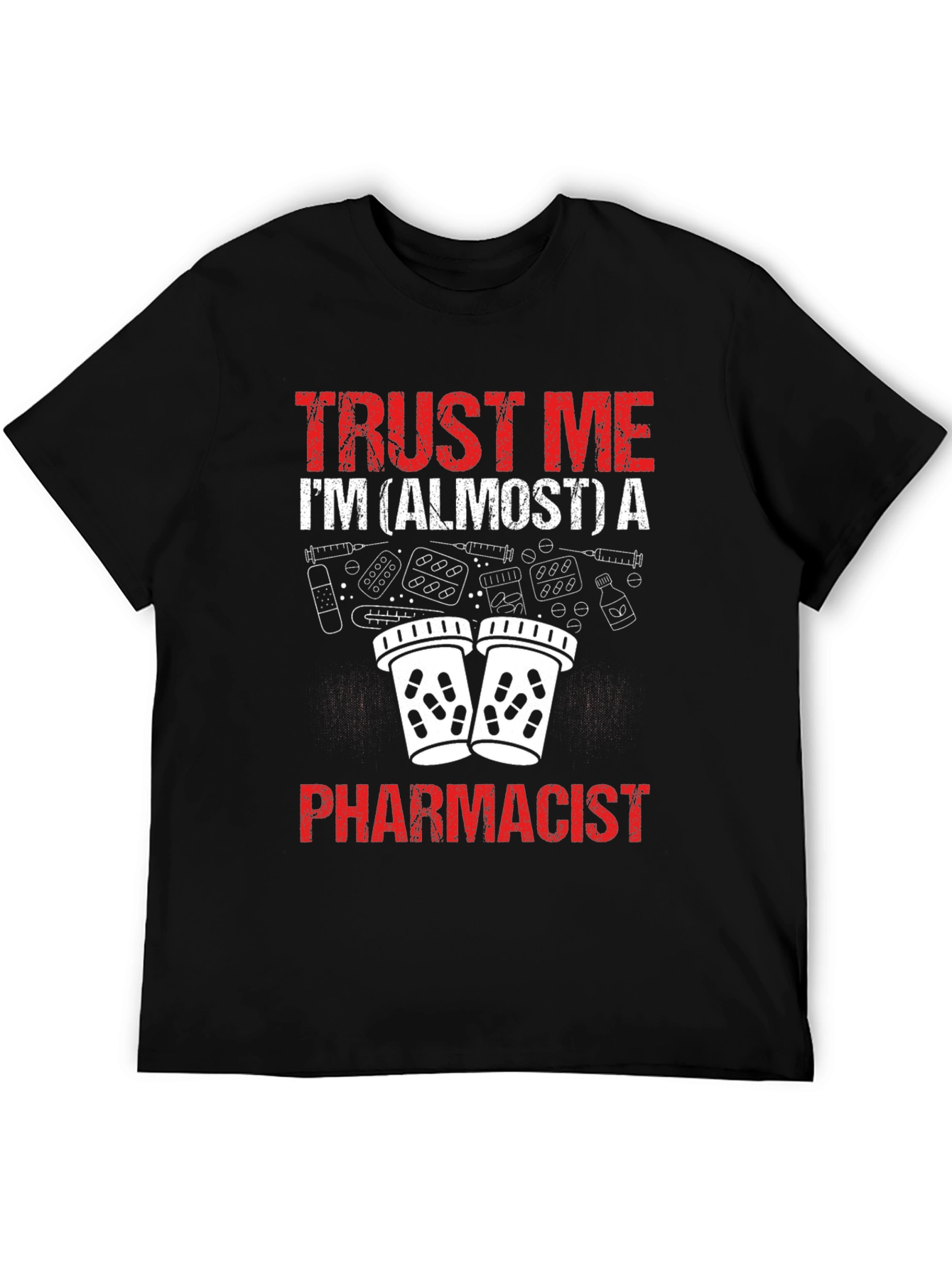 Black Trust Me I'm Almost a Pharmacist Funny T-Shirt view 5