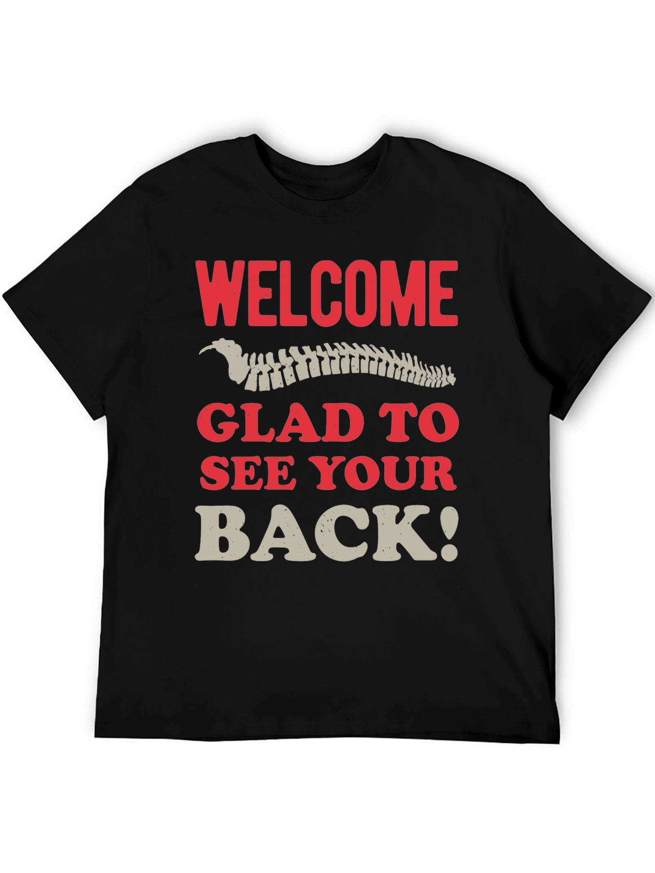Welcome Glad To See Your Back T-Shirt - 5