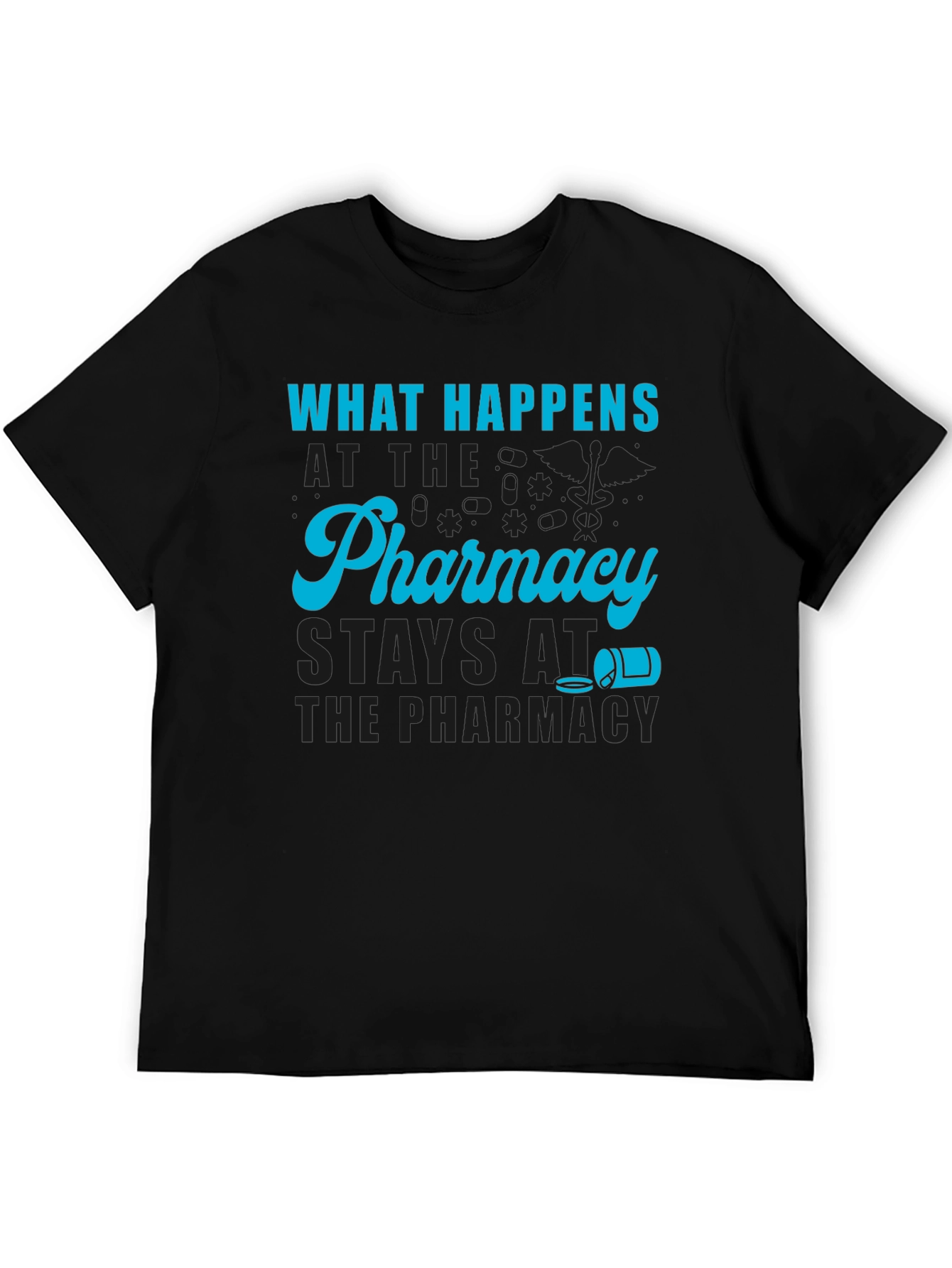 Pharmacy Humor T-Shirt - What Happens At The Pharmacy - 5