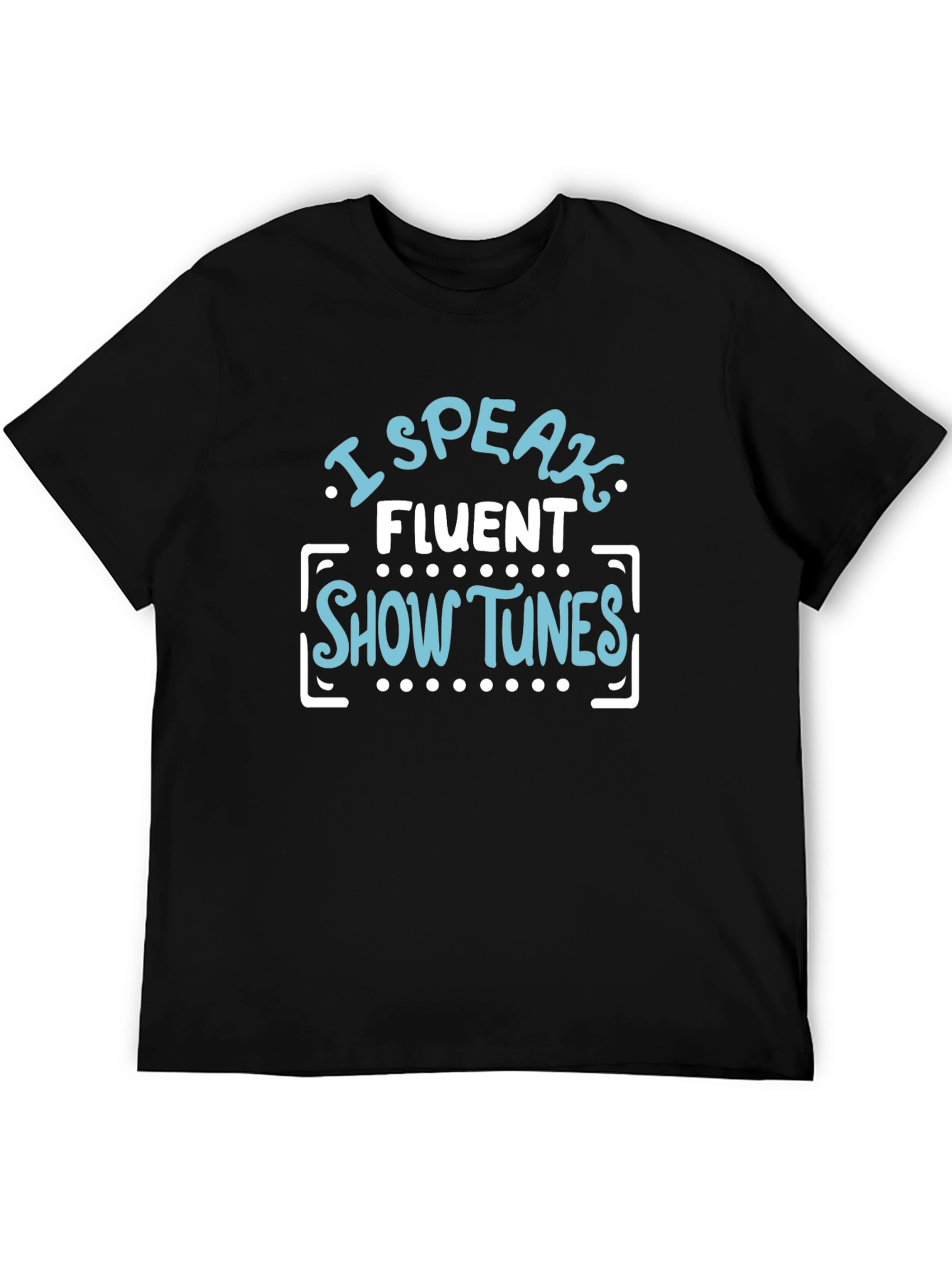 Black I Speak Fluent Show Tunes T-Shirt view 5