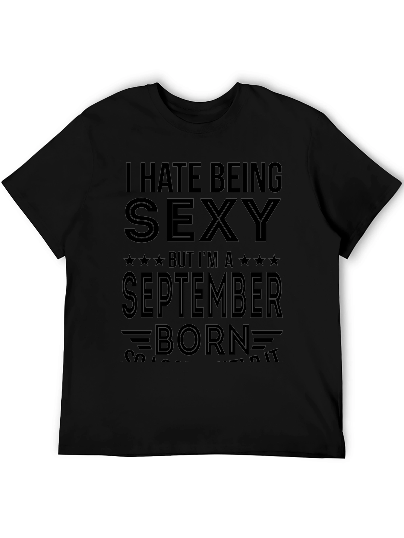 Black I Hate Being Sexy September Born T-Shirt view 5