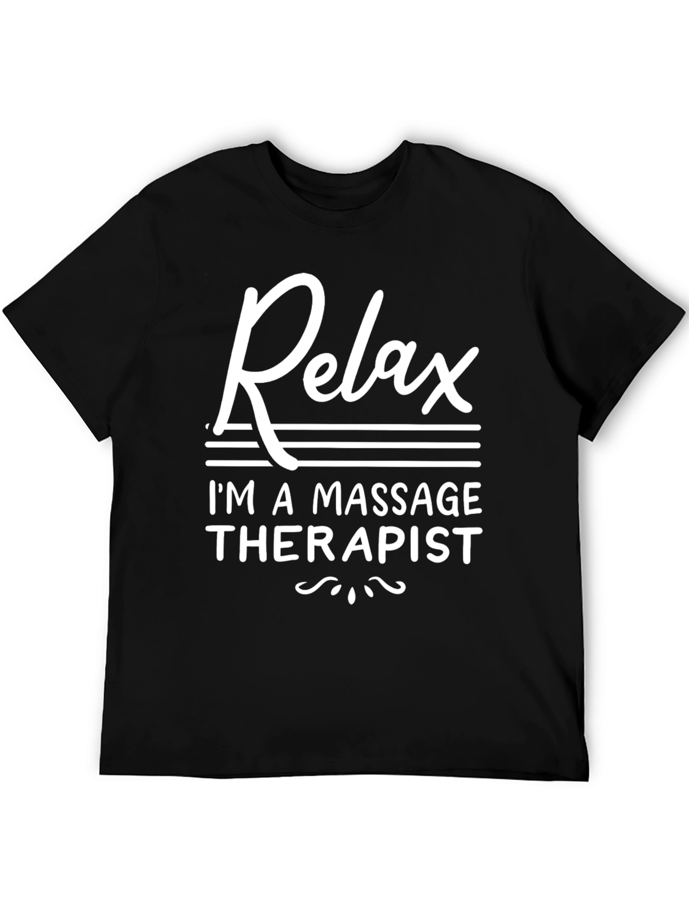 Black Relax, I'm A Massage Therapist T-Shirt view 5