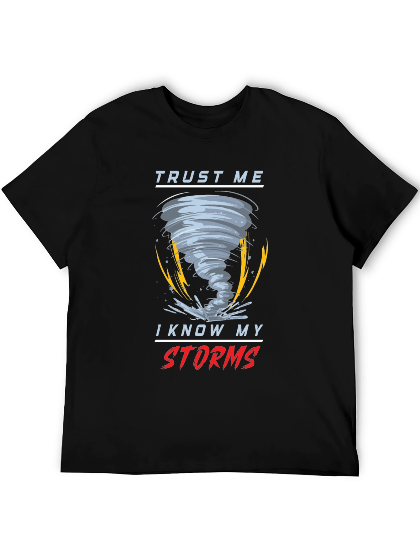 Black Trust Me I Know My Storms Black T-Shirt view 5