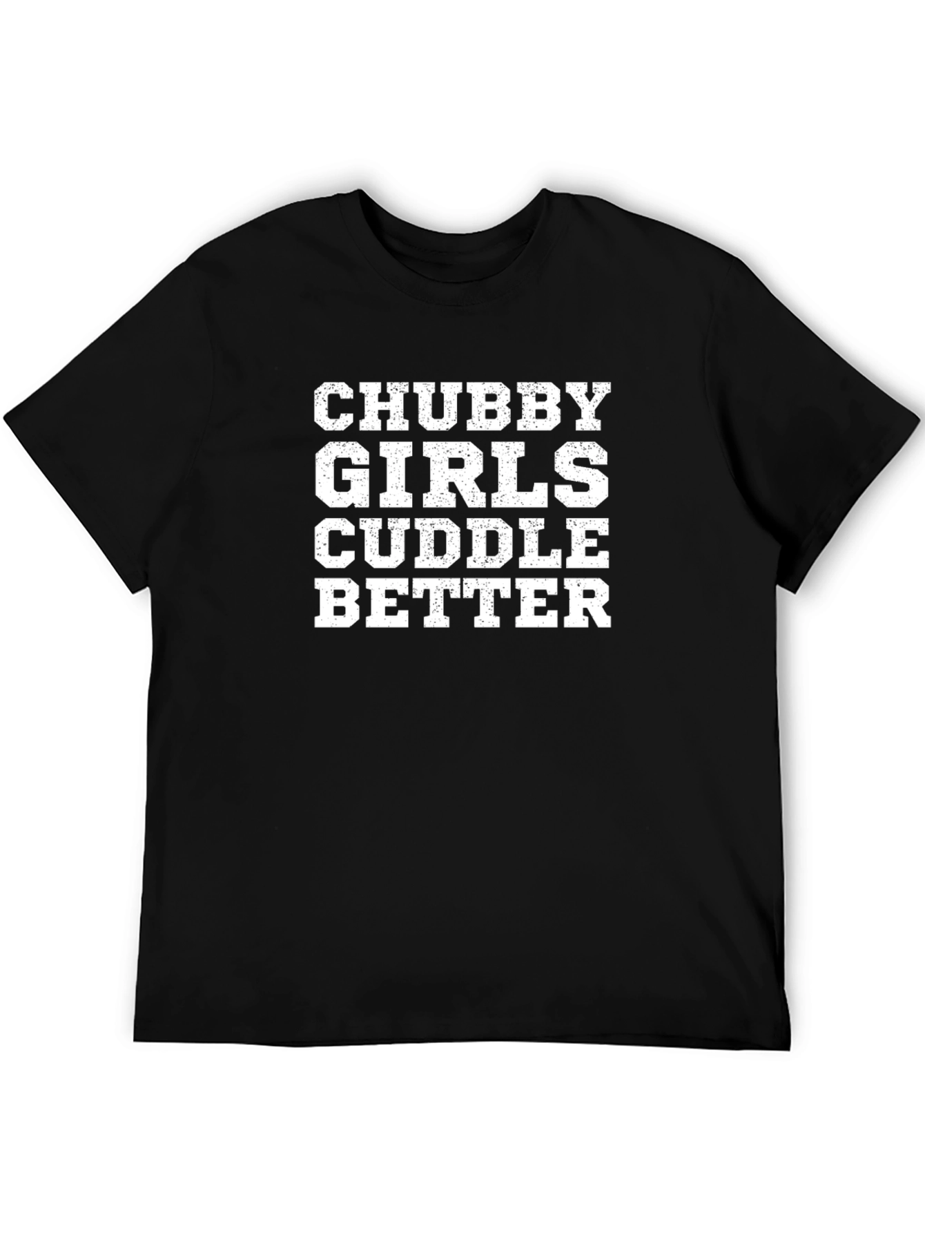 Black Chubby Girls Cuddle Better Tee - Funny Slogan Shirt view 5