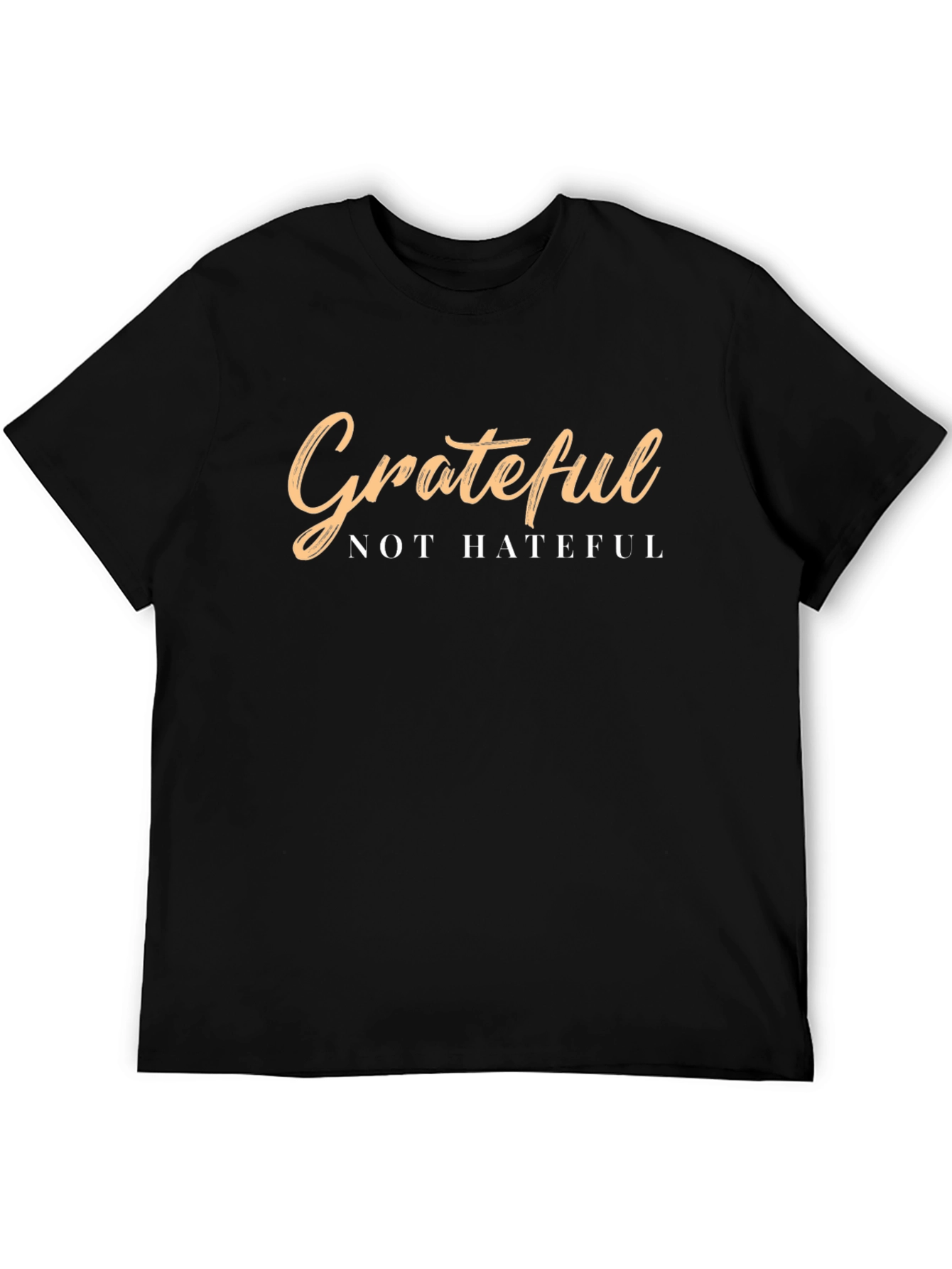 Black Grateful Not Hateful T-Shirt - Positive Message Tee view 5