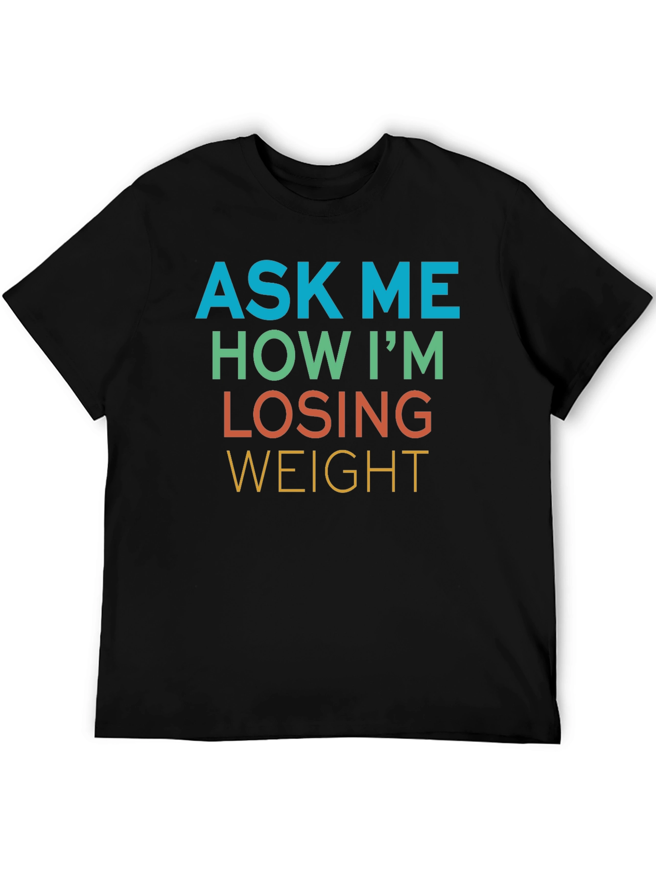 Black Ask Me How I'm Losing Weight Graphic Tee view 5