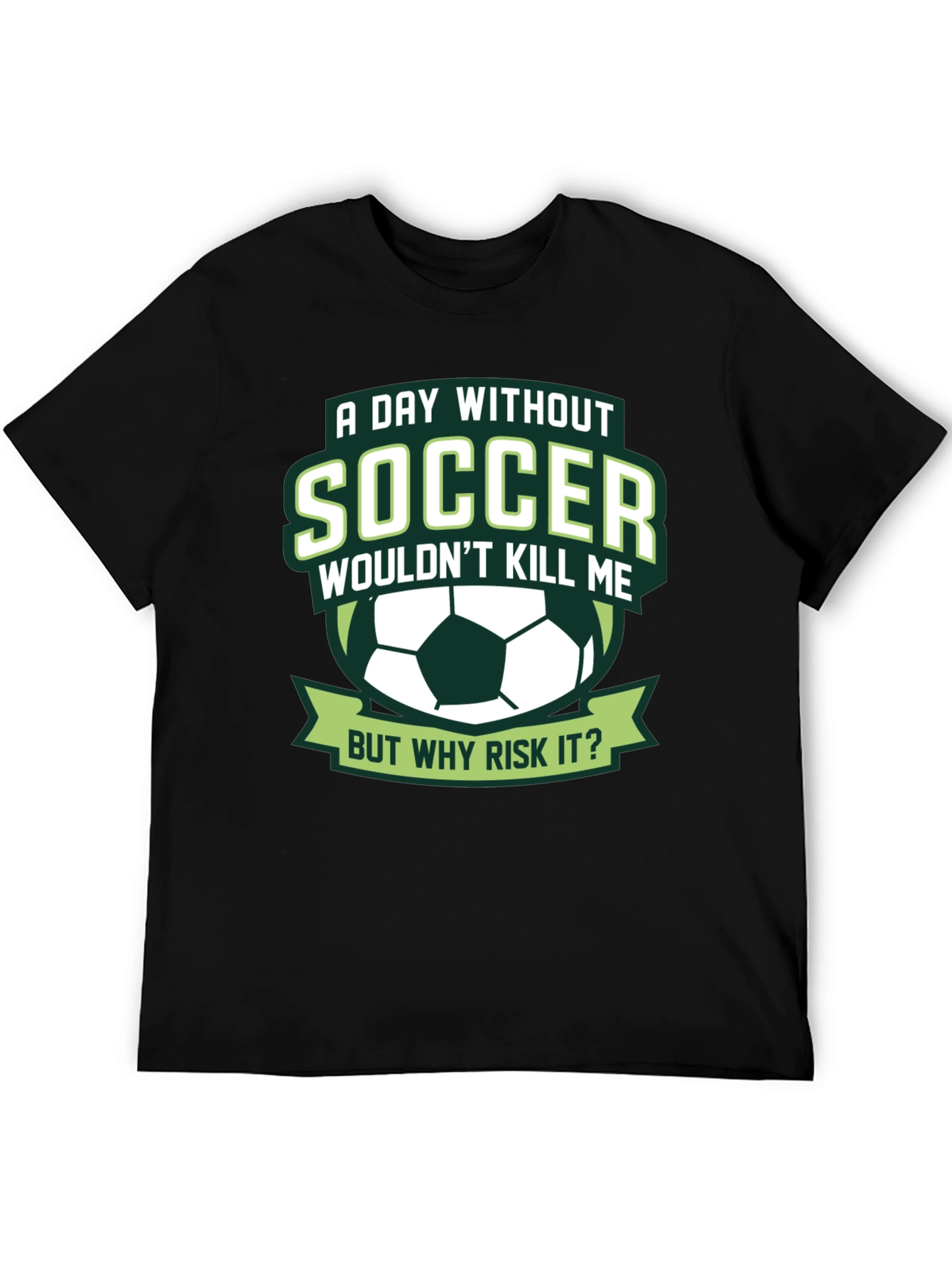 Black Soccer T-Shirt: A Day Without Soccer view 5