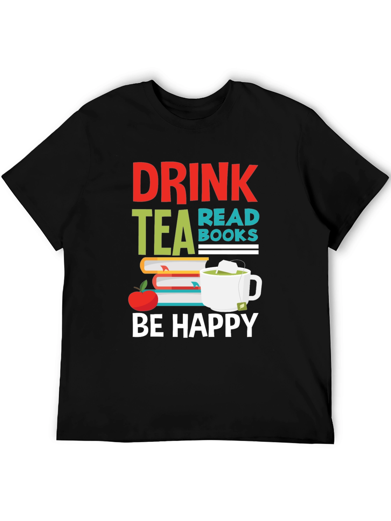Black Drink Tea Read Books Be Happy Graphic T-Shirt view 5