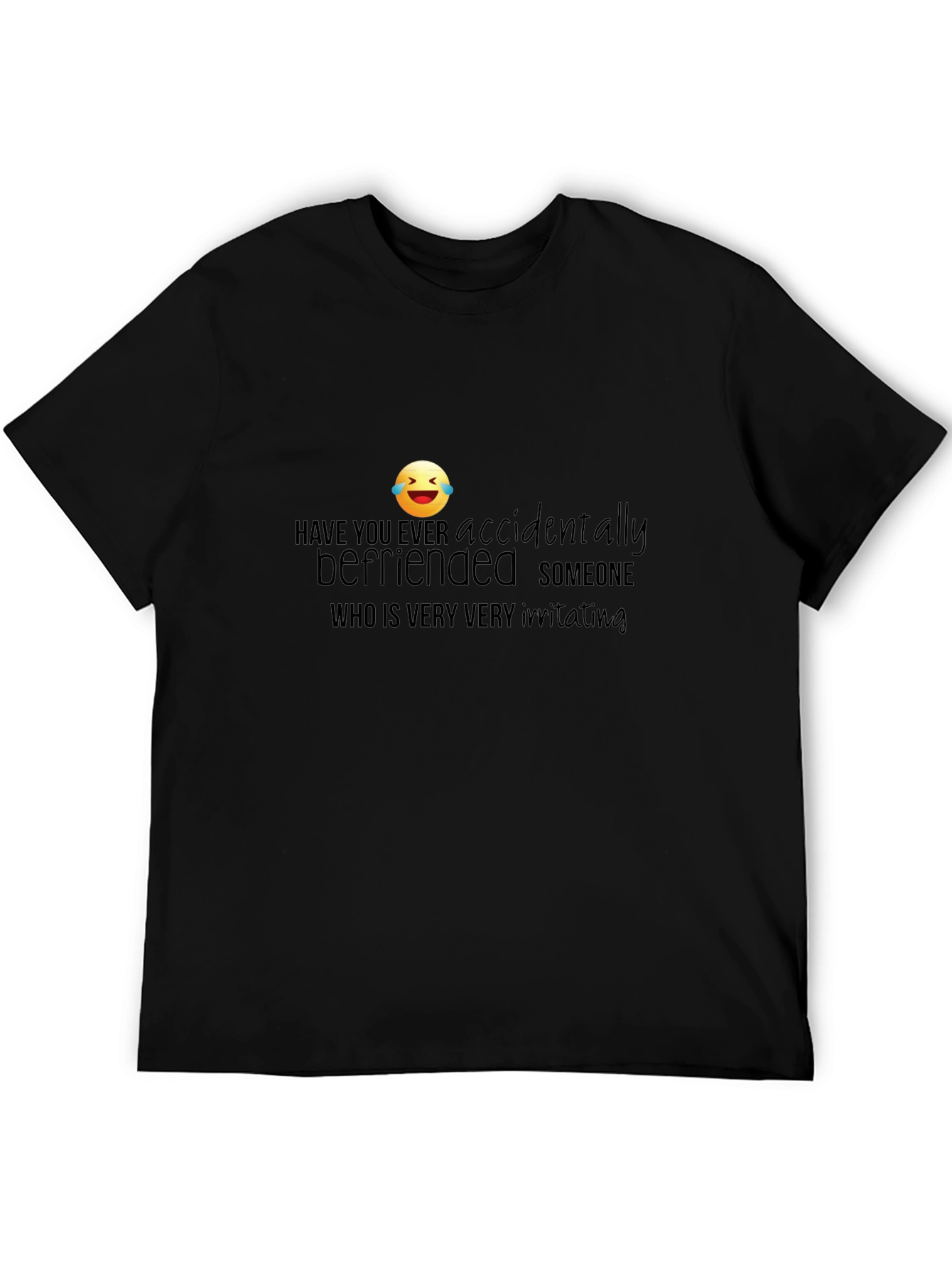 Accidentally Befriended Funny Graphic T-Shirt - 5