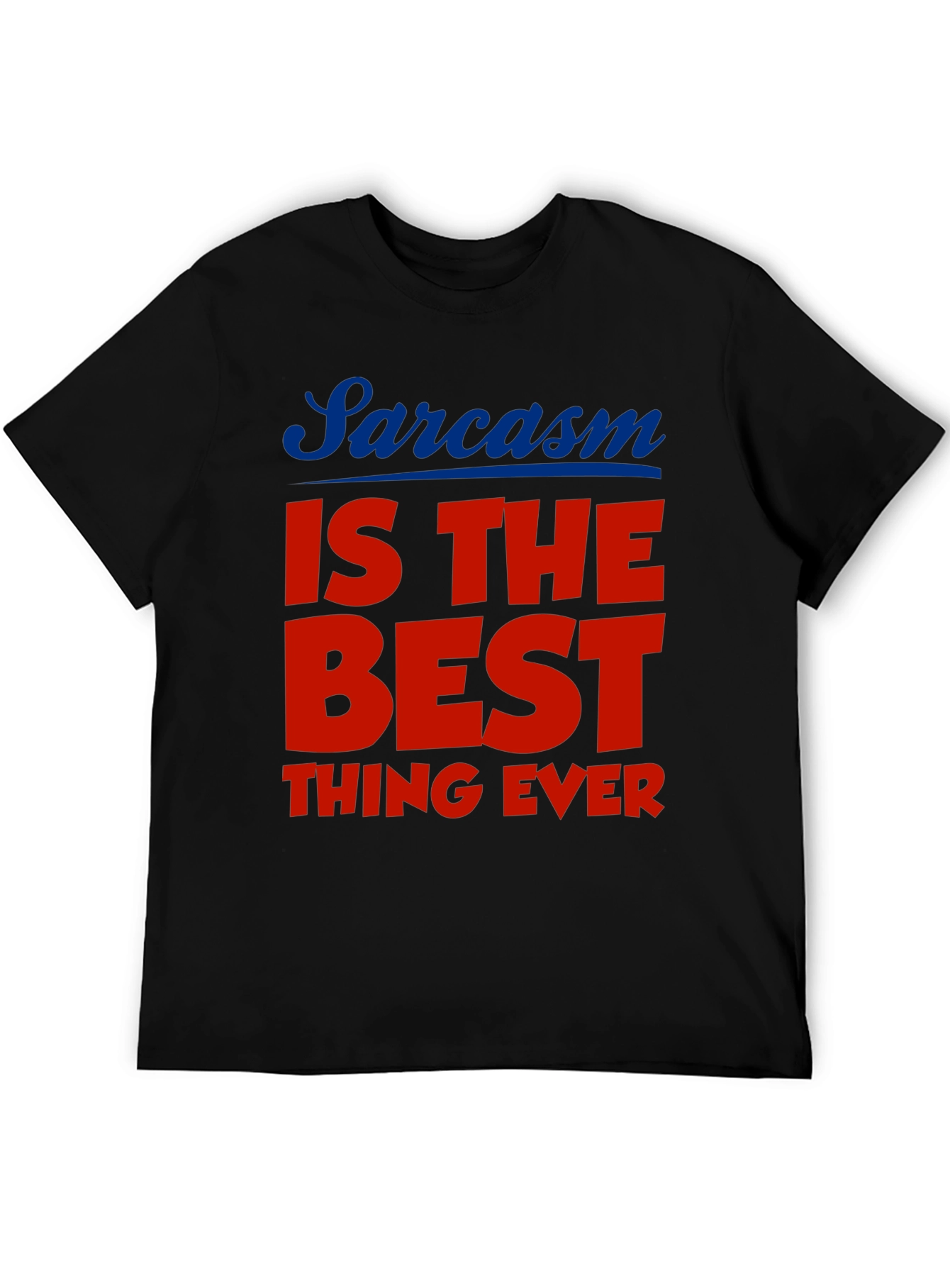 Black Sarcasm is the Best Thing Ever T-Shirt view 5