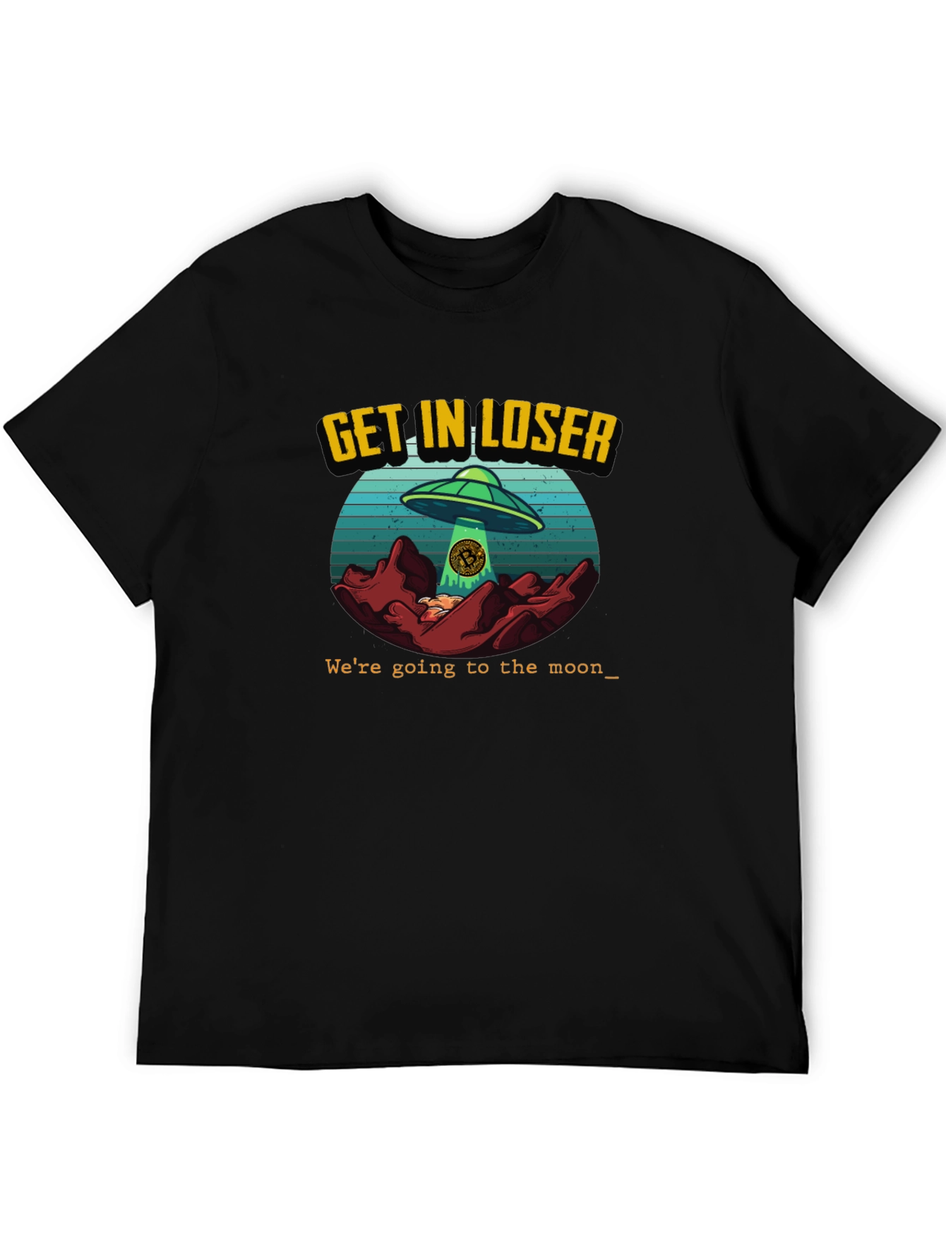 Black Get In Loser - UFO Bitcoin T-Shirt view 5