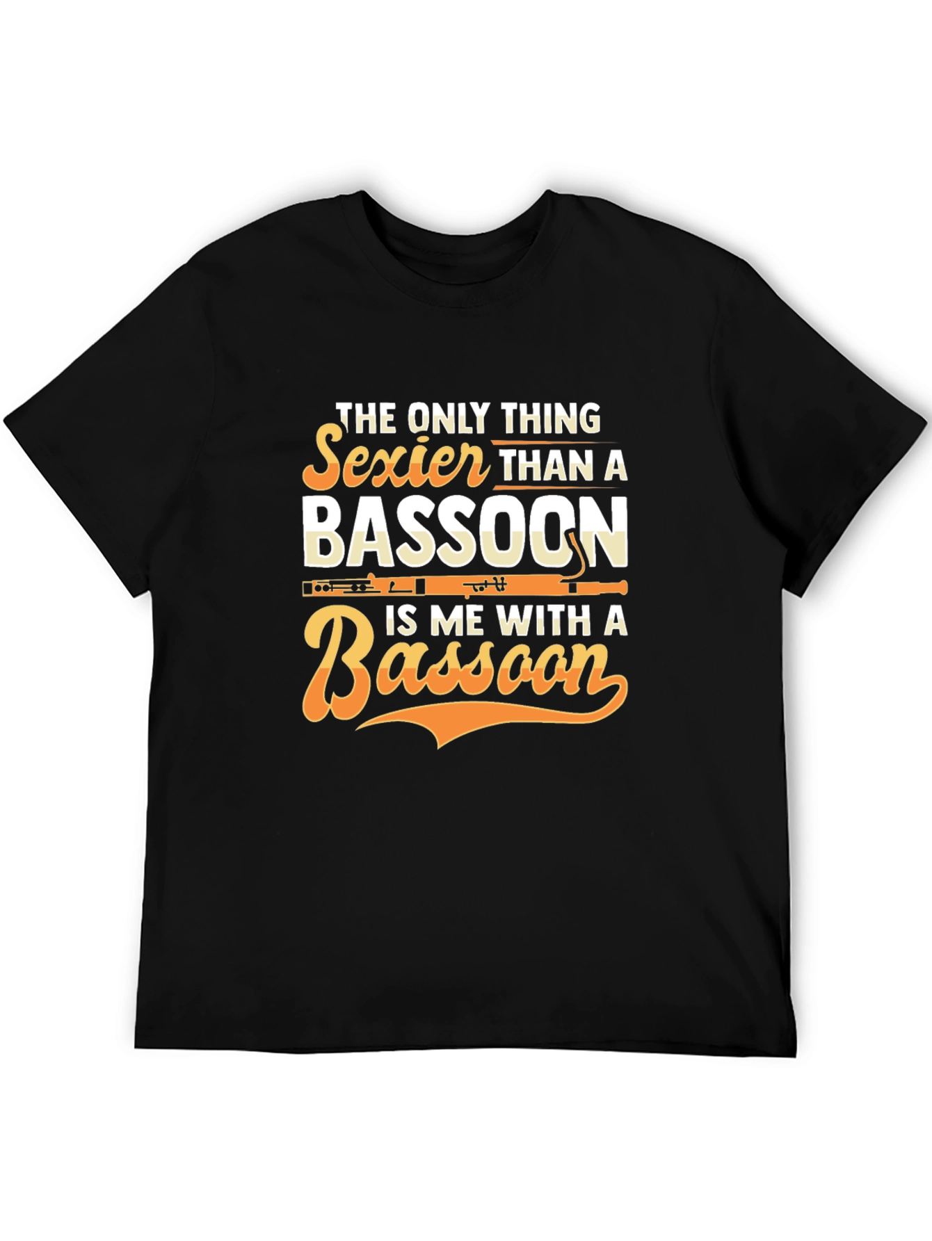 Black Bassoon Player T-Shirt - Sexier Than A Bassoon Funny Tee view 5