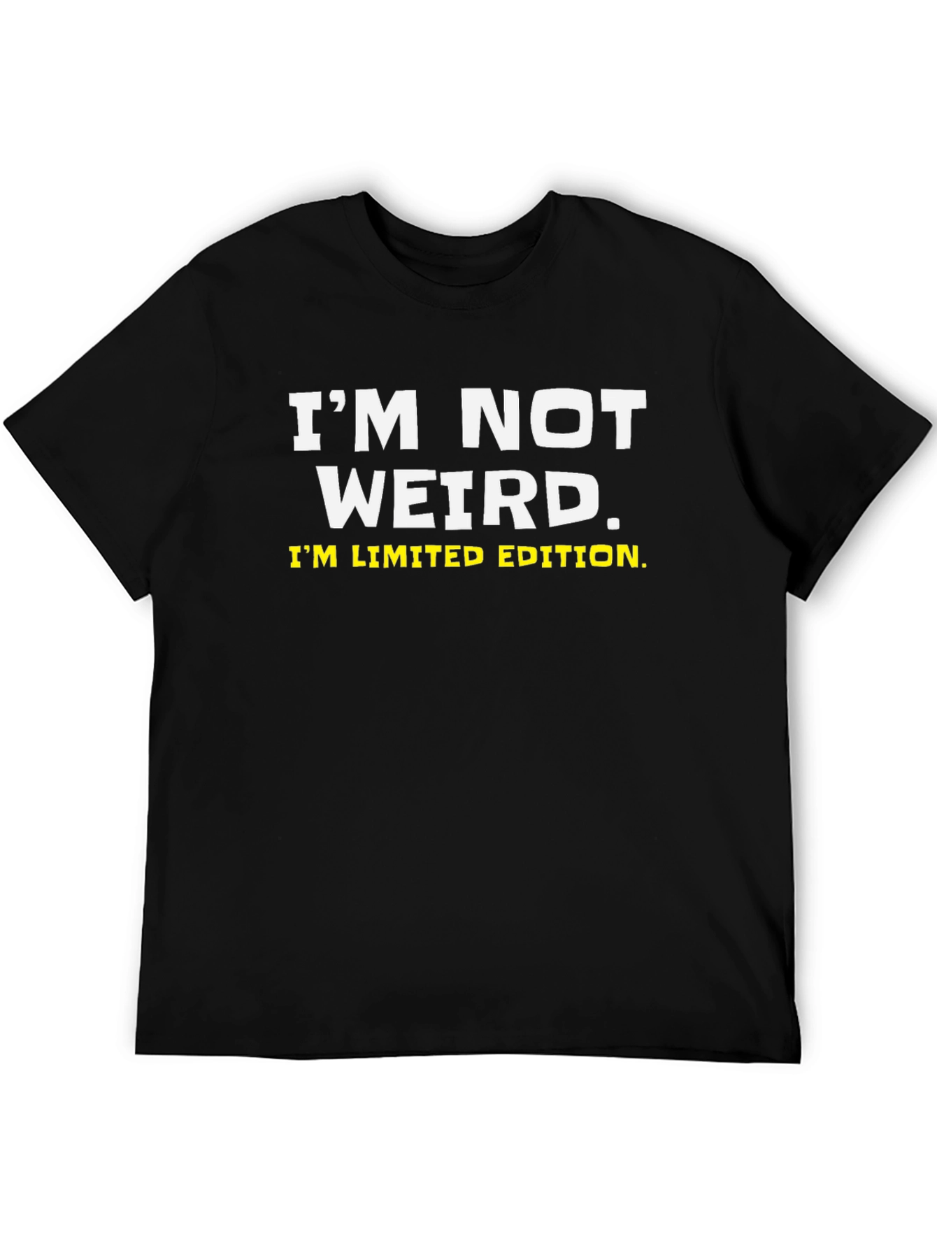 Black Funny "I'm Not Weird, I'm Limited Edition" Black T-Shirt view 5