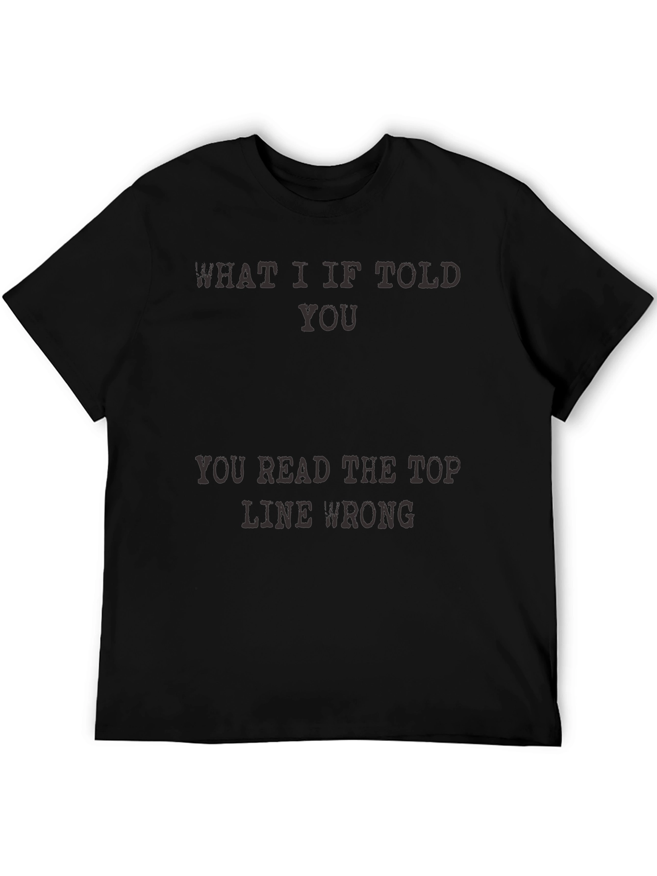 Black Funny Graphic Tee - Read the Top Line Wrong T-Shirt view 5
