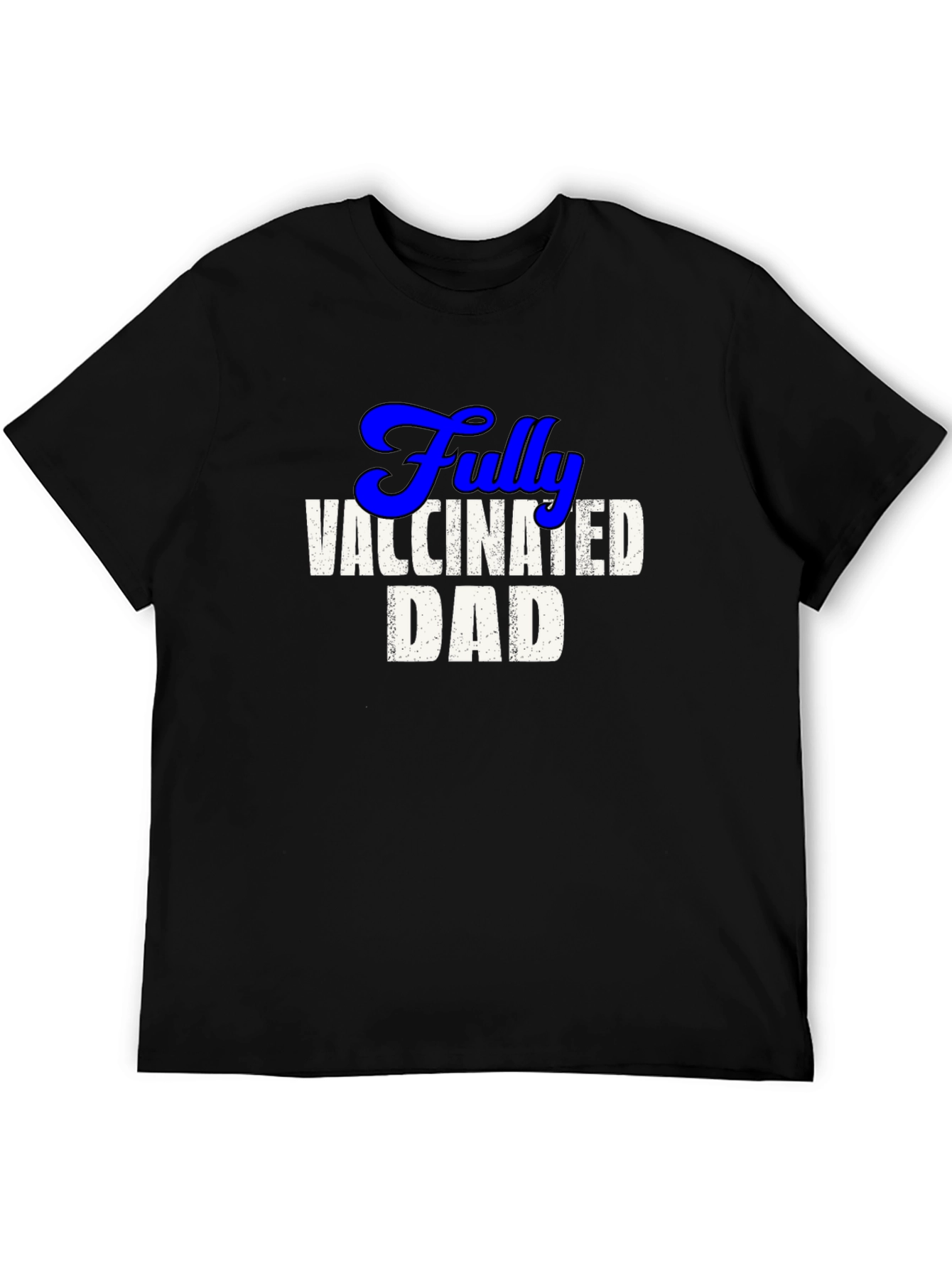 Black Fully Vaccinated Dad Tee - Cool Novelty T-Shirt view 5