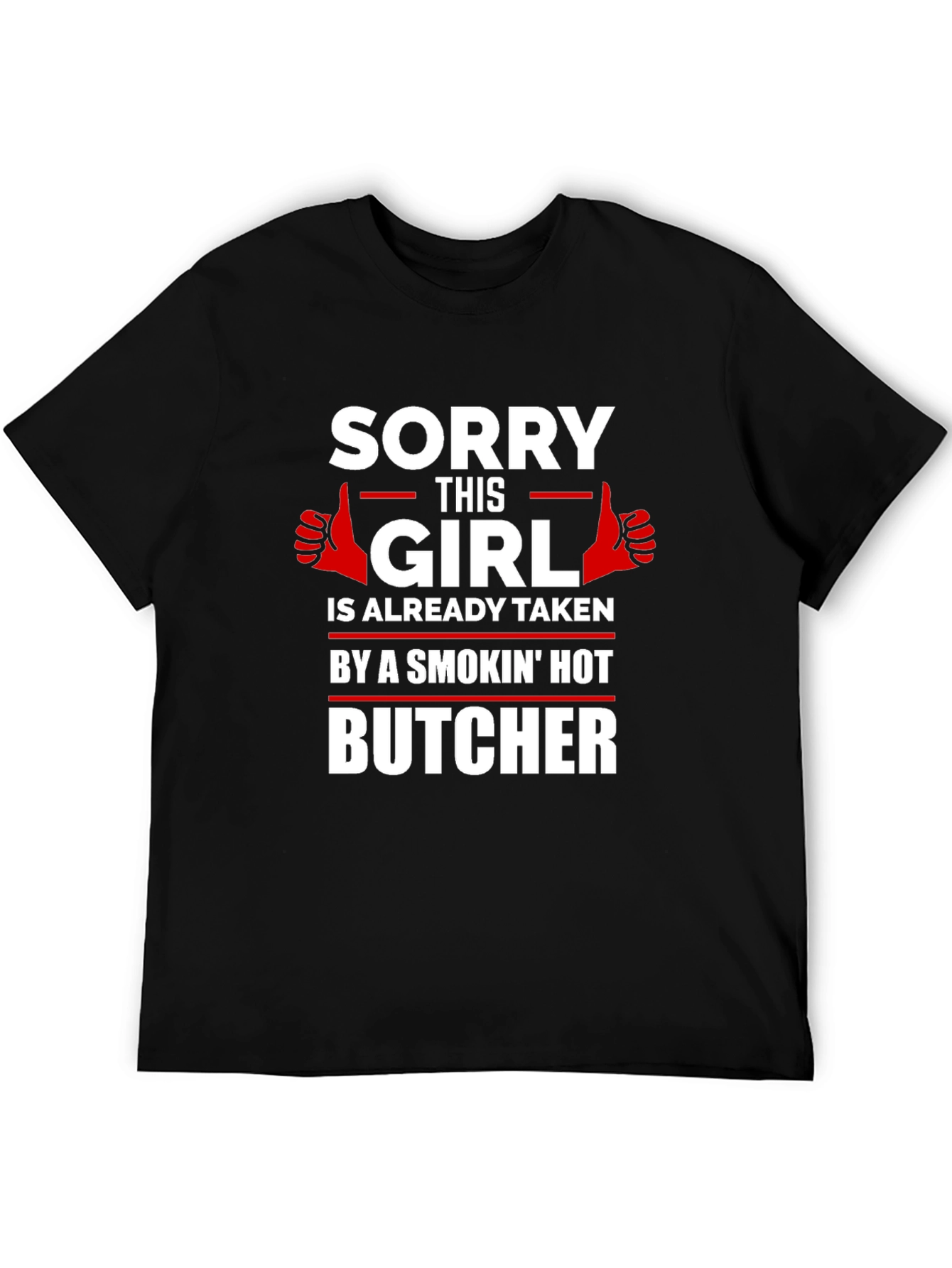 Black Sorry This Girl Is Taken By A Smokin' Hot Butcher T-Shirt view 5
