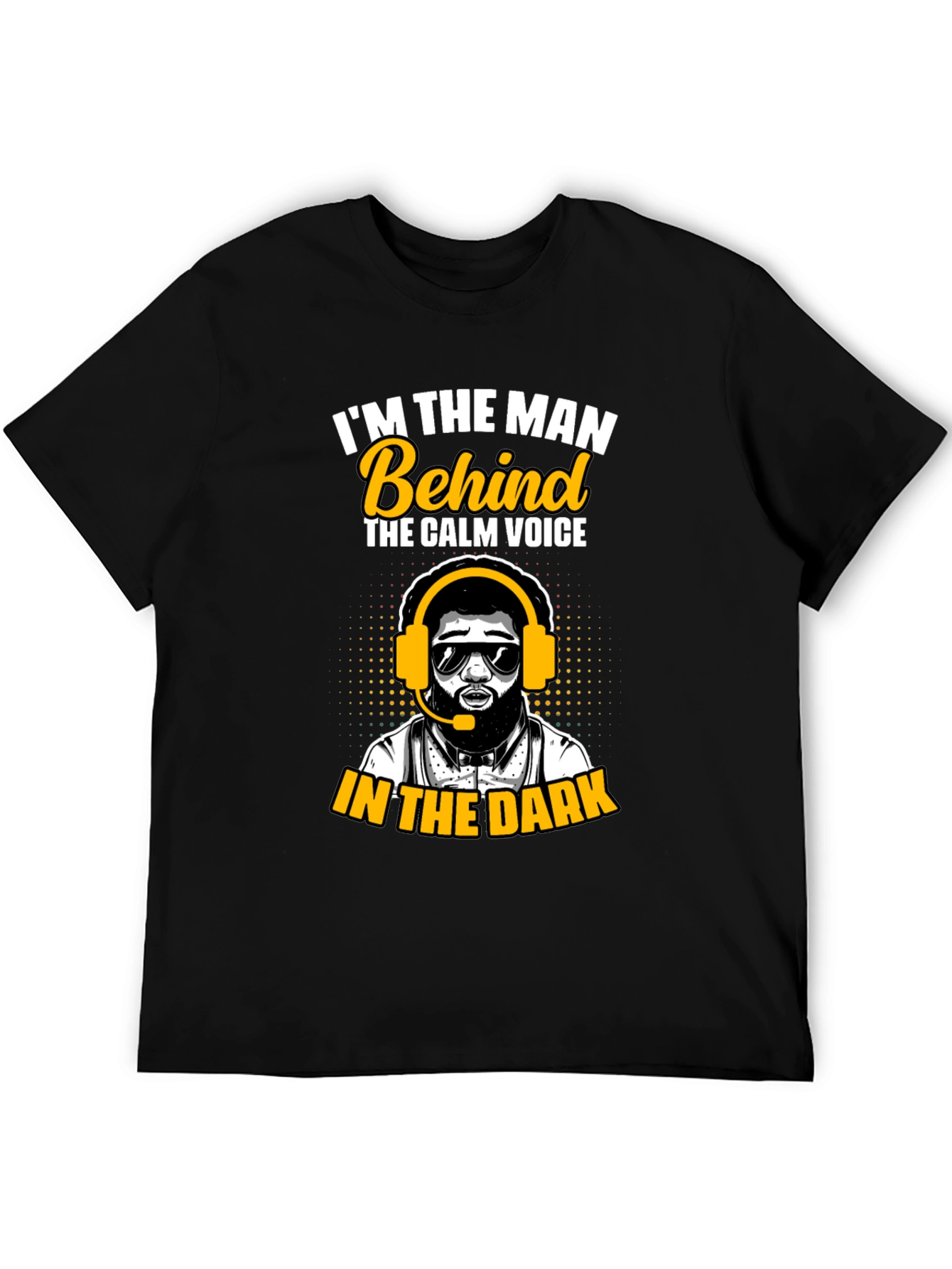 I'm the Man Behind the Calm Voice T-Shirt - 5