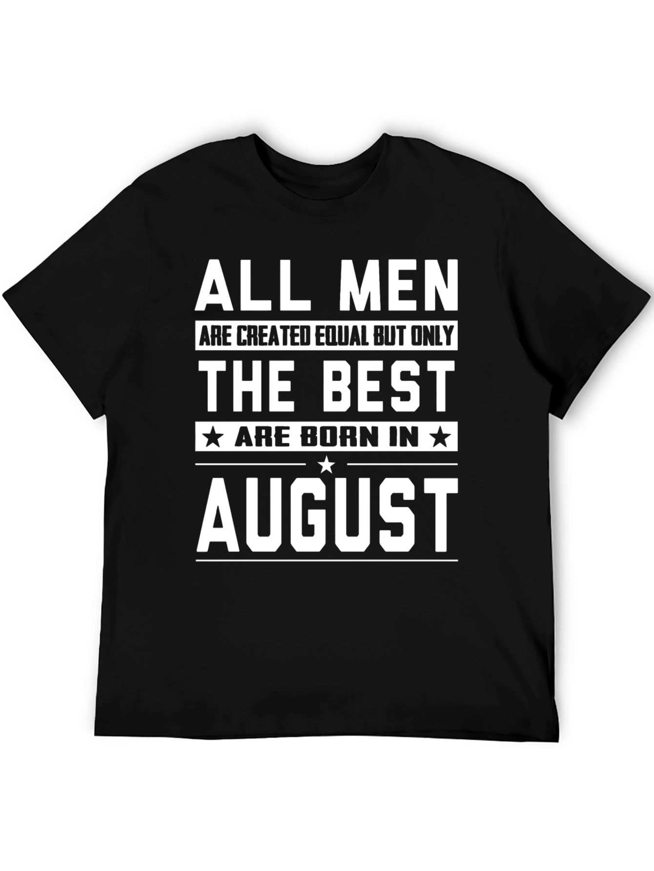 Black All Men Are Created Equal - August Birthday T-Shirt view 5