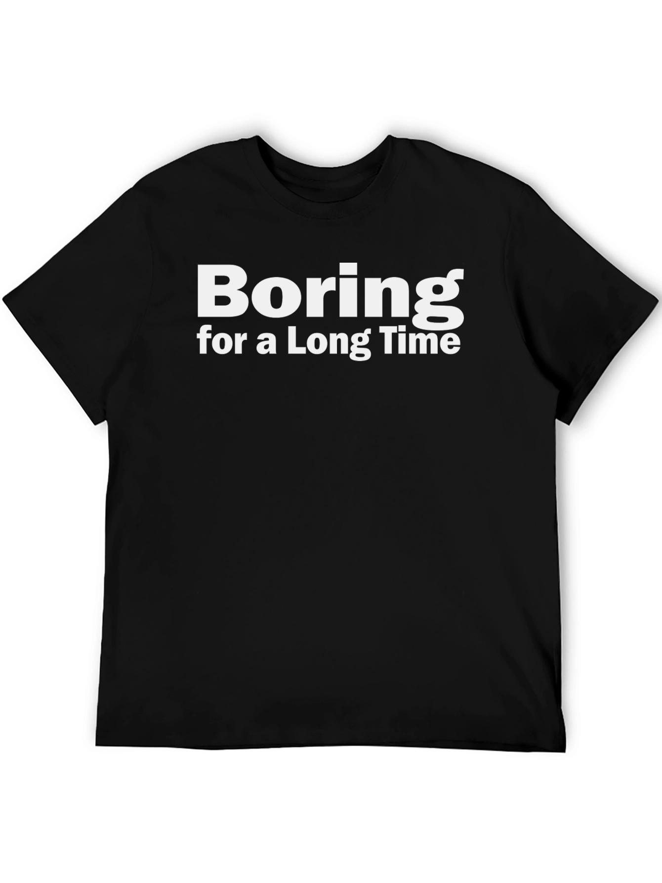 Black Boring for a Long Time Graphic Tee view 5