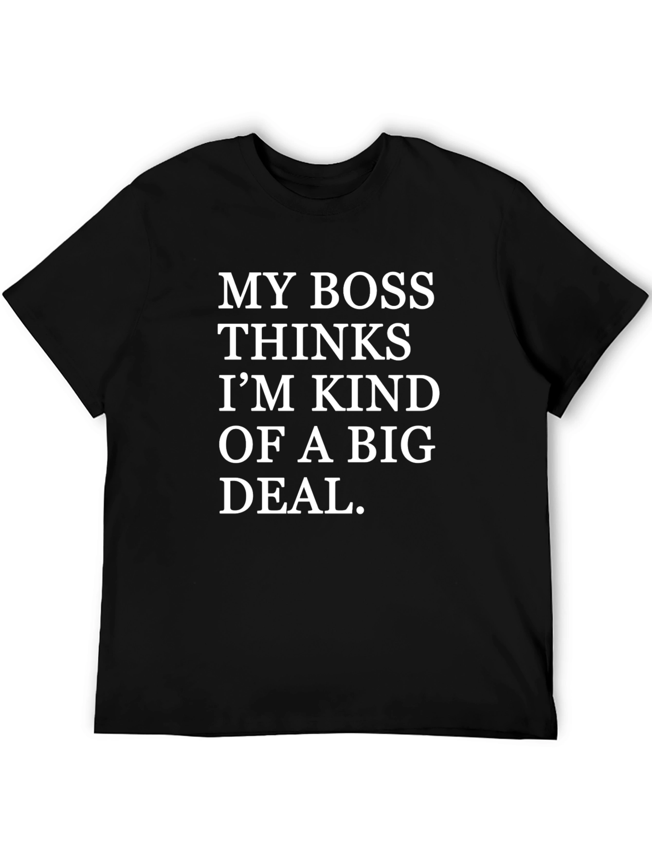 Black Funny Boss T-Shirt - I'm Kind of a Big Deal! view 5