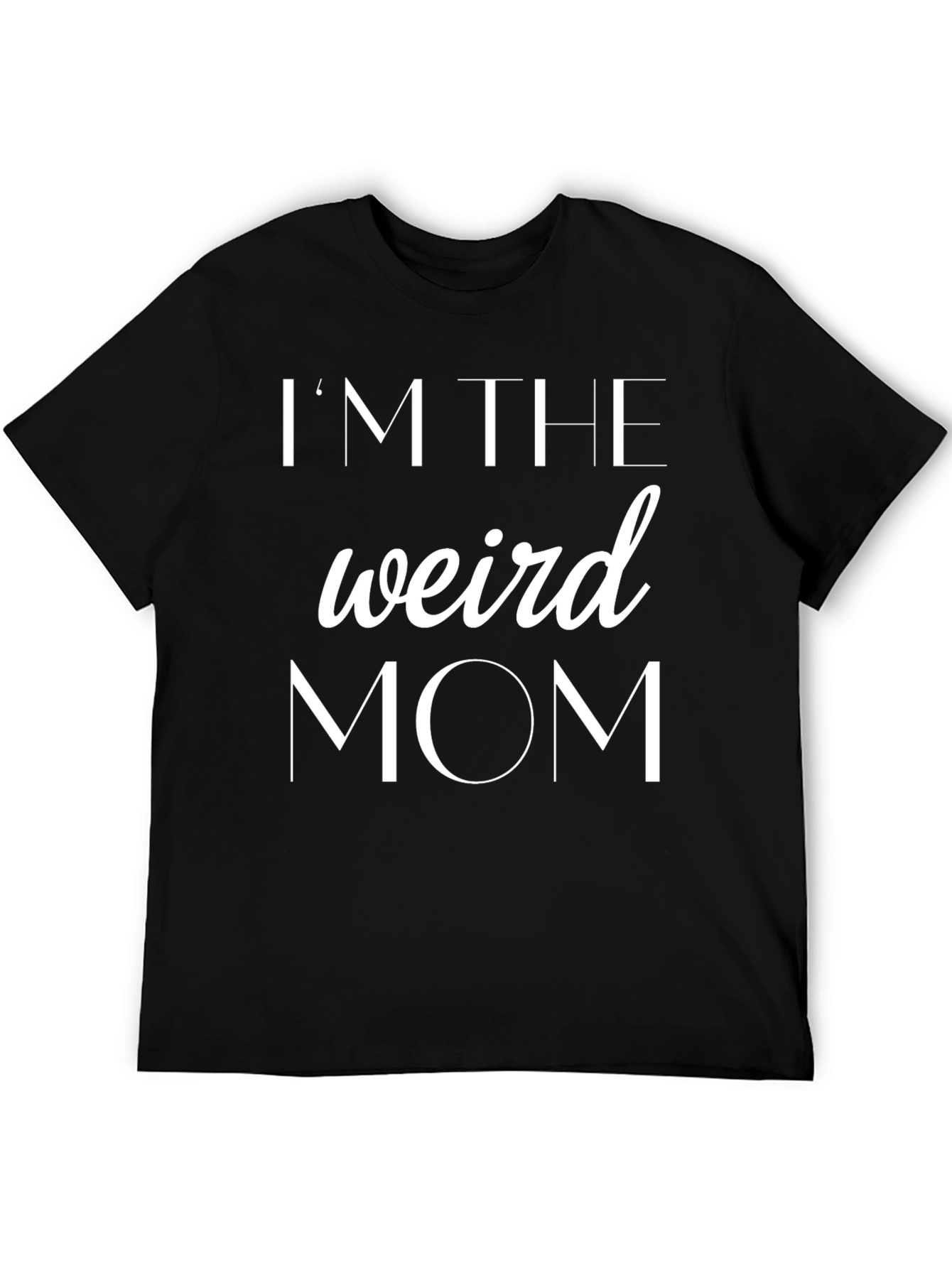 I'm The Weird Mom Graphic T-Shirt - 5
