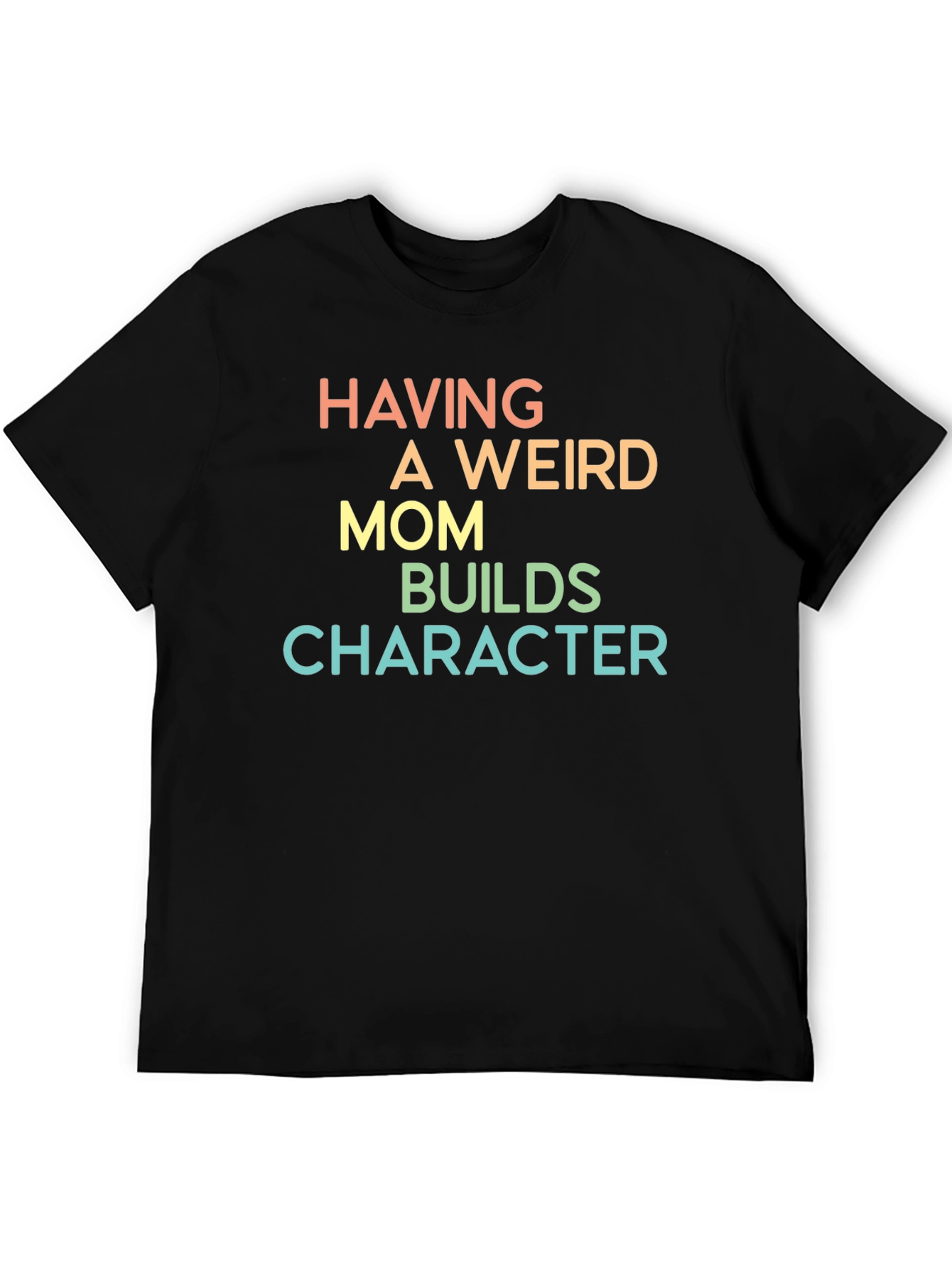 Black Having a Weird Mom T-Shirt view 5