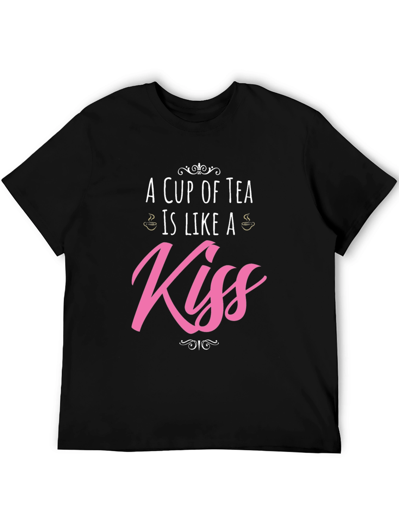 Black A Cup of Tea is Like a Kiss Graphic T-Shirt view 5