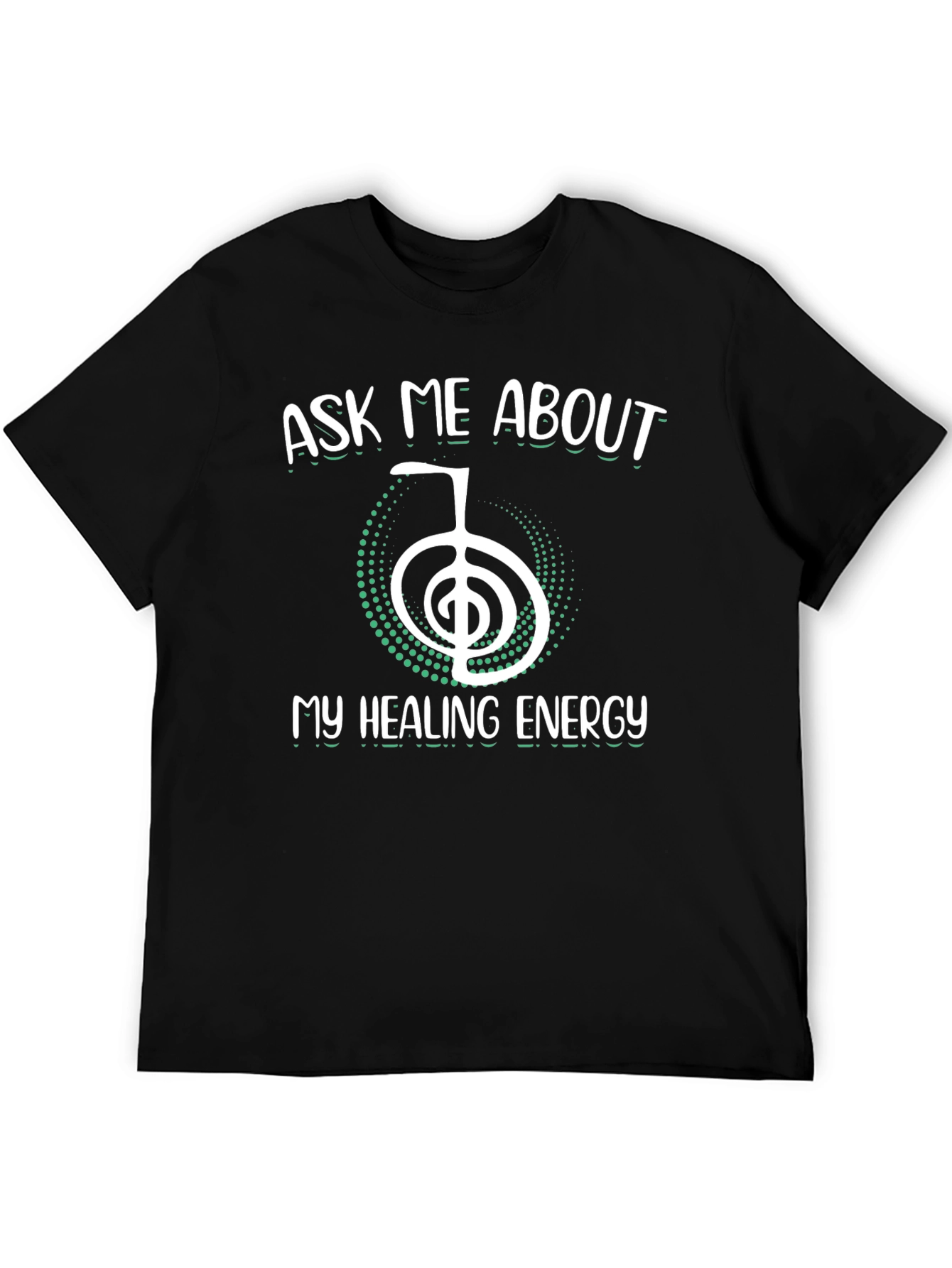 Ask Me About My Healing Energy T-Shirt - 5