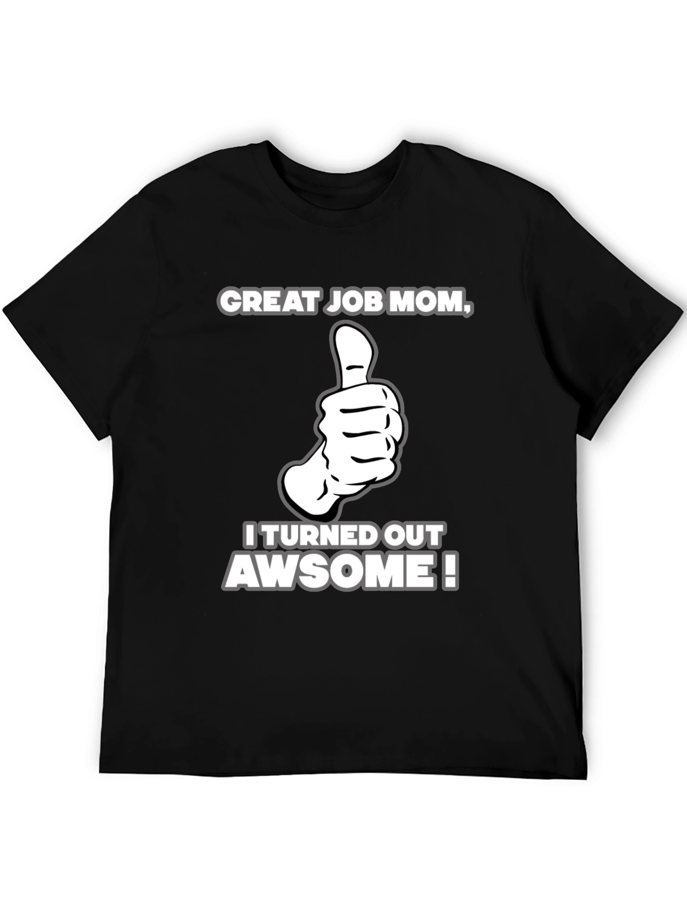 Black Great Job Mom! Adult Graphic T-Shirt view 5