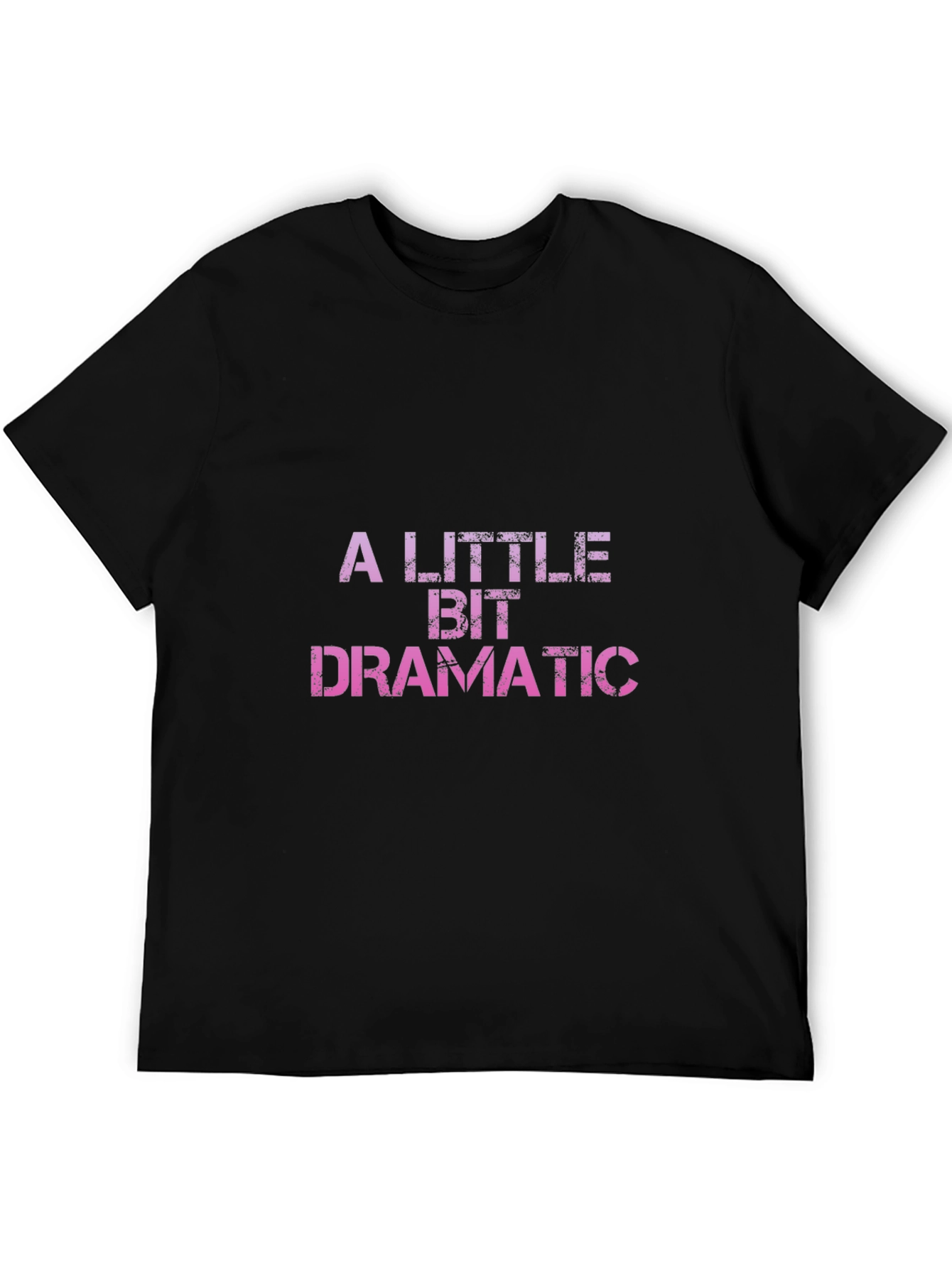 Black A Little Bit Dramatic T-Shirt view 5