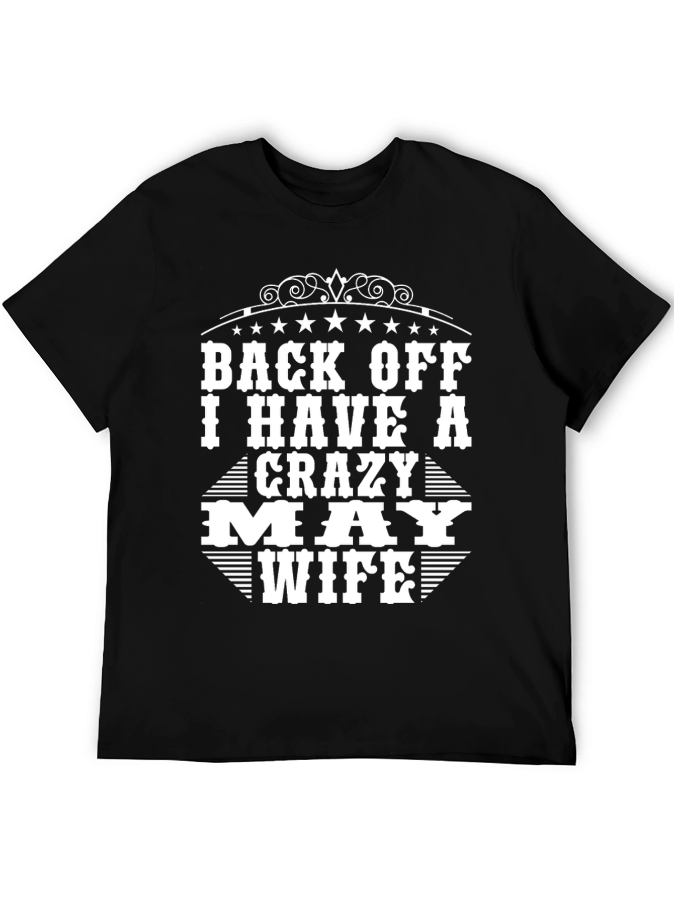 Black Back Off I Have A Crazy May Wife Black T-Shirt view 5
