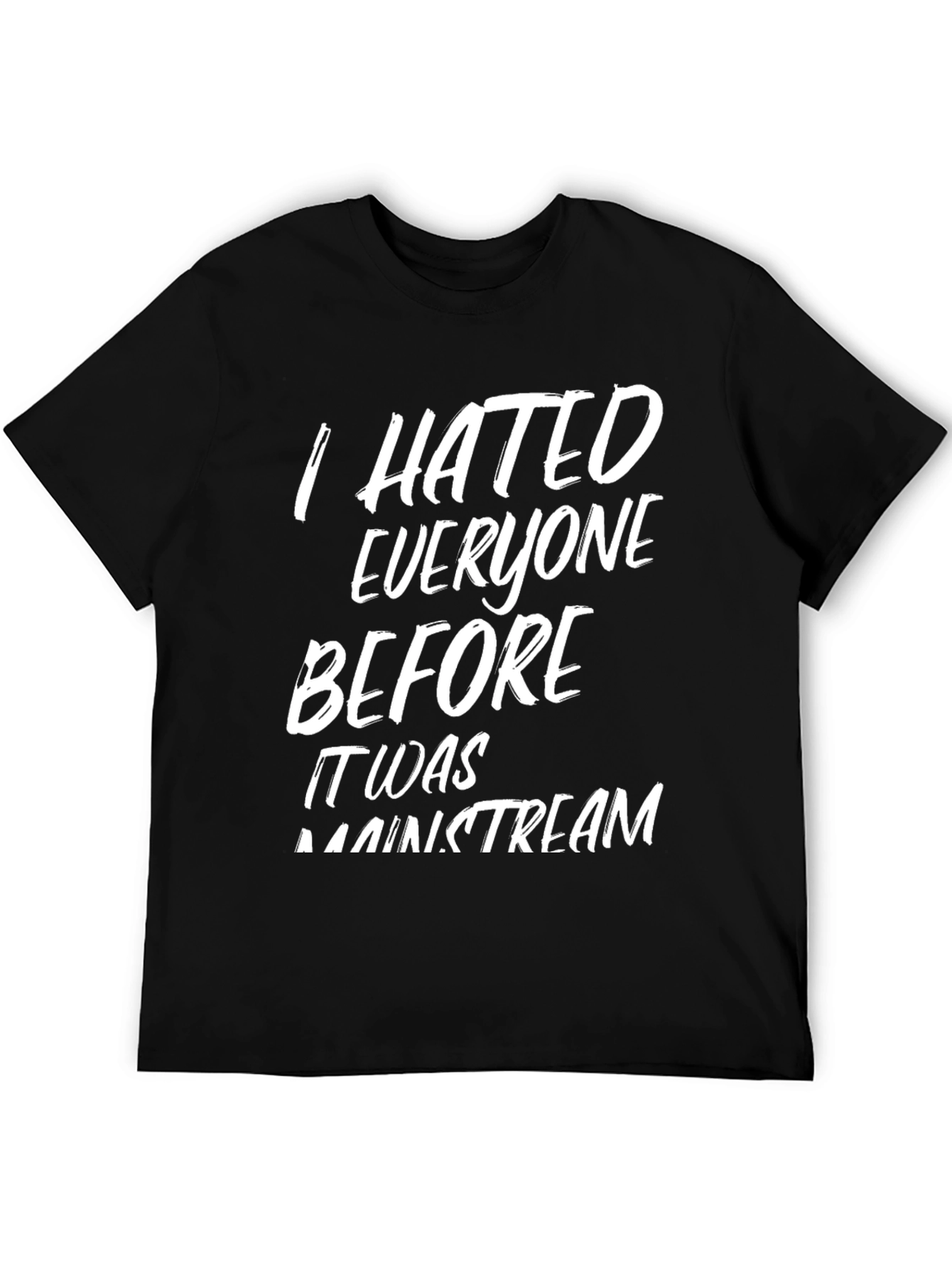 Black I Hated Everyone Before T-Shirt view 5