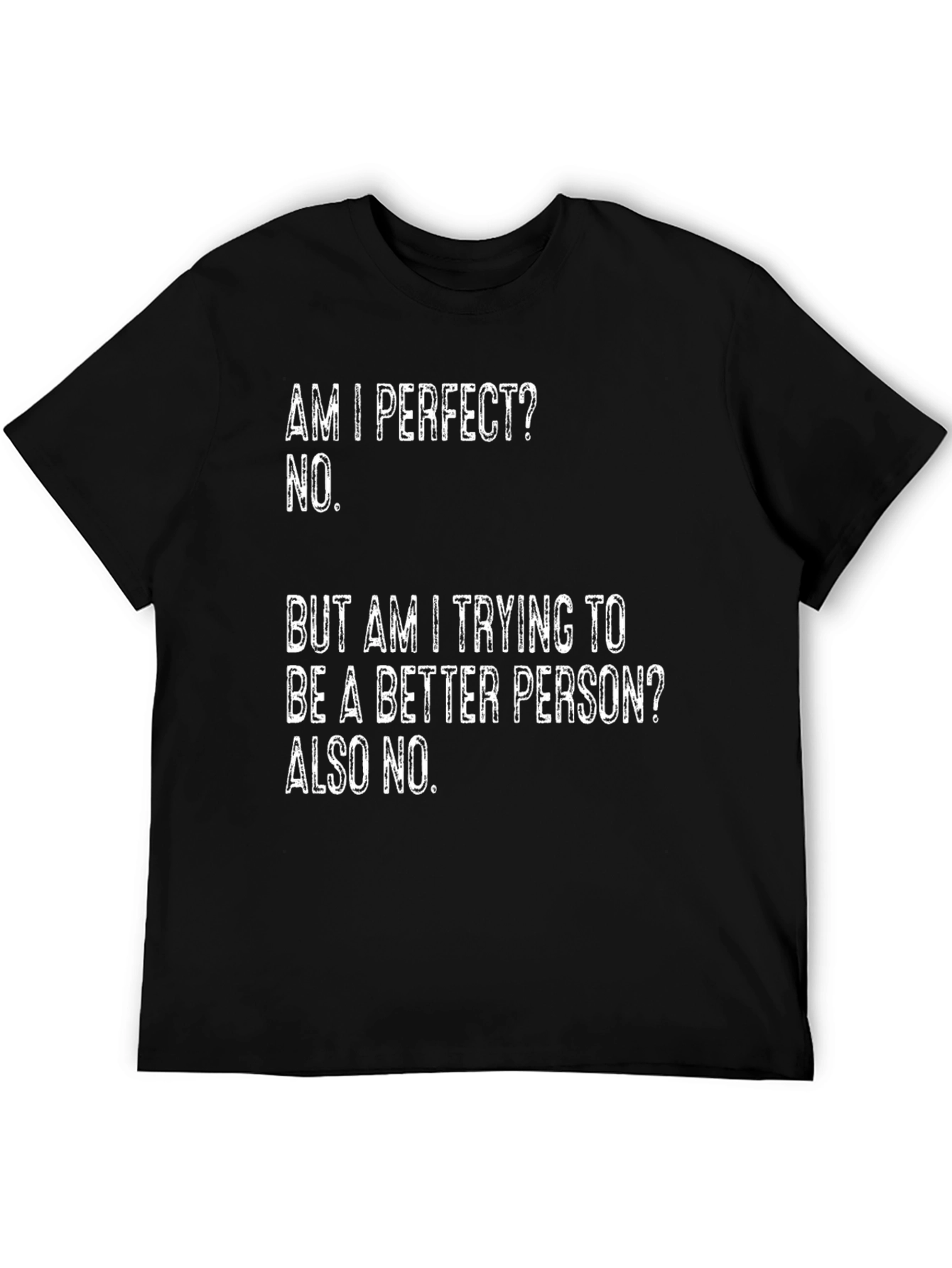 Black Funny Sarcastic Graphic T-Shirt - Perfect? No. Better? Also No. view 5