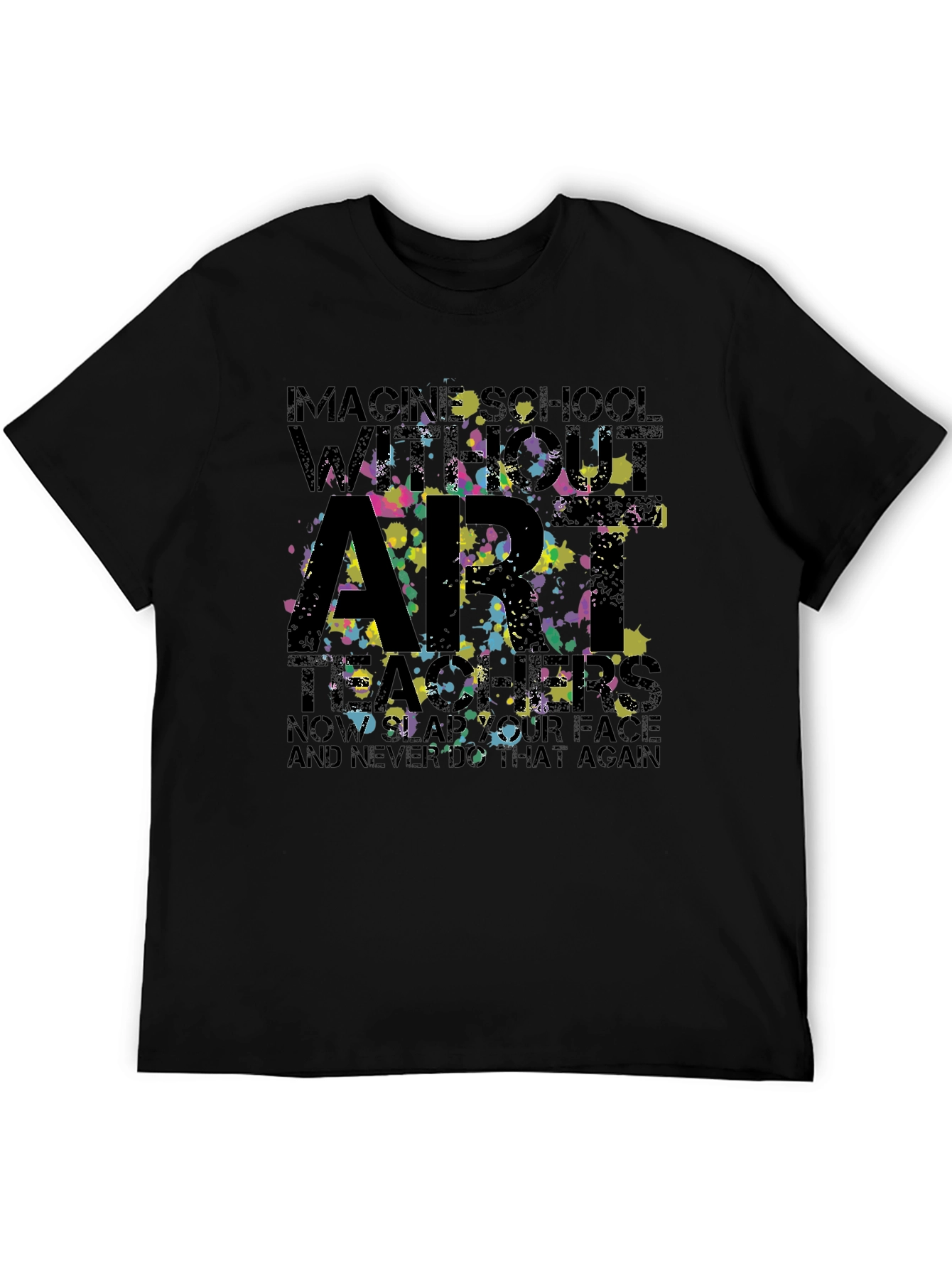 Black Imagine School Without Art Teachers T-Shirt view 5