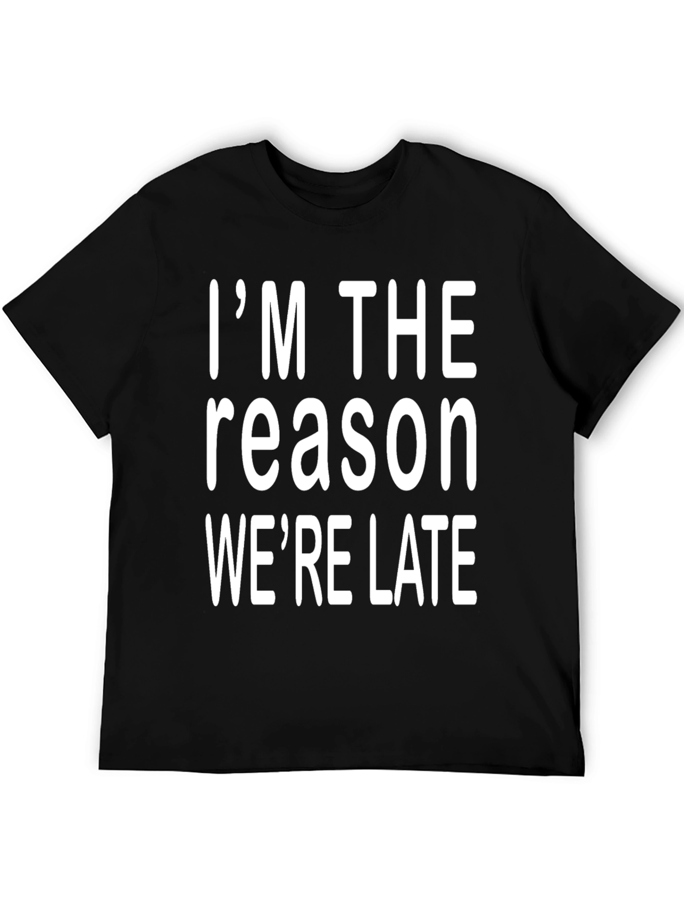 Black Funny "I'm The Reason We're Late" Graphic Tee view 5